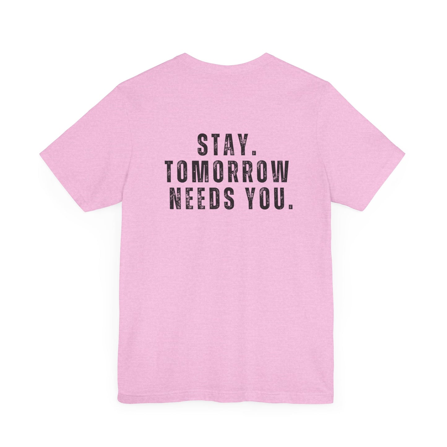 Suicide Prevention Stay Tomorrow Needs You Mental Health Awareness T shirt Veteran Support Military Gift Idea Christmas - Stay Tomorrow Needs You