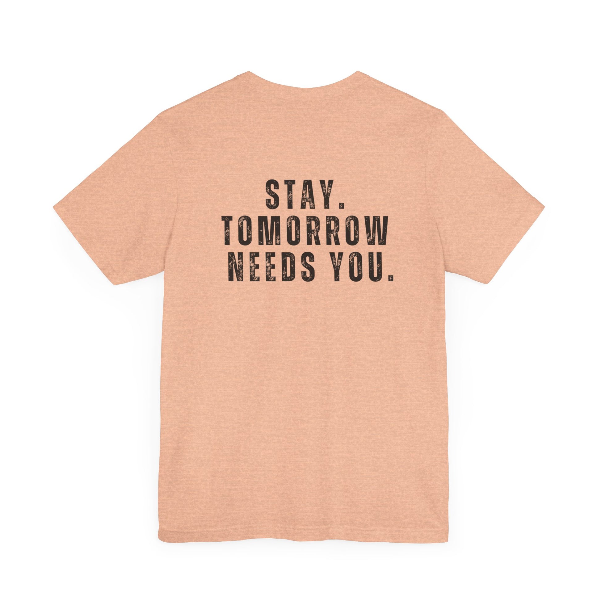 Suicide Prevention Stay Tomorrow Needs You Mental Health Awareness T shirt Veteran Support Military Gift Idea Christmas - Stay Tomorrow Needs You