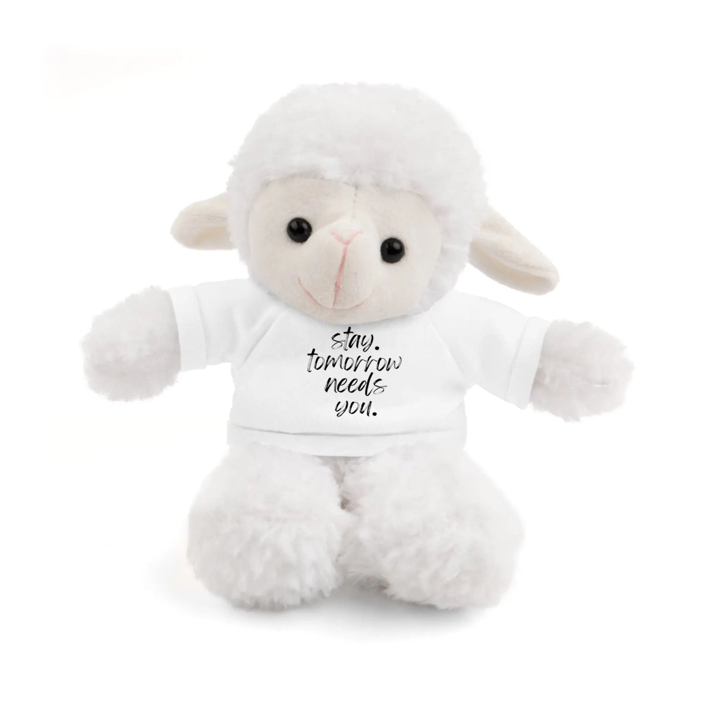 Stay Tomorrow Needs You Stuffed Animals with Tee Printify