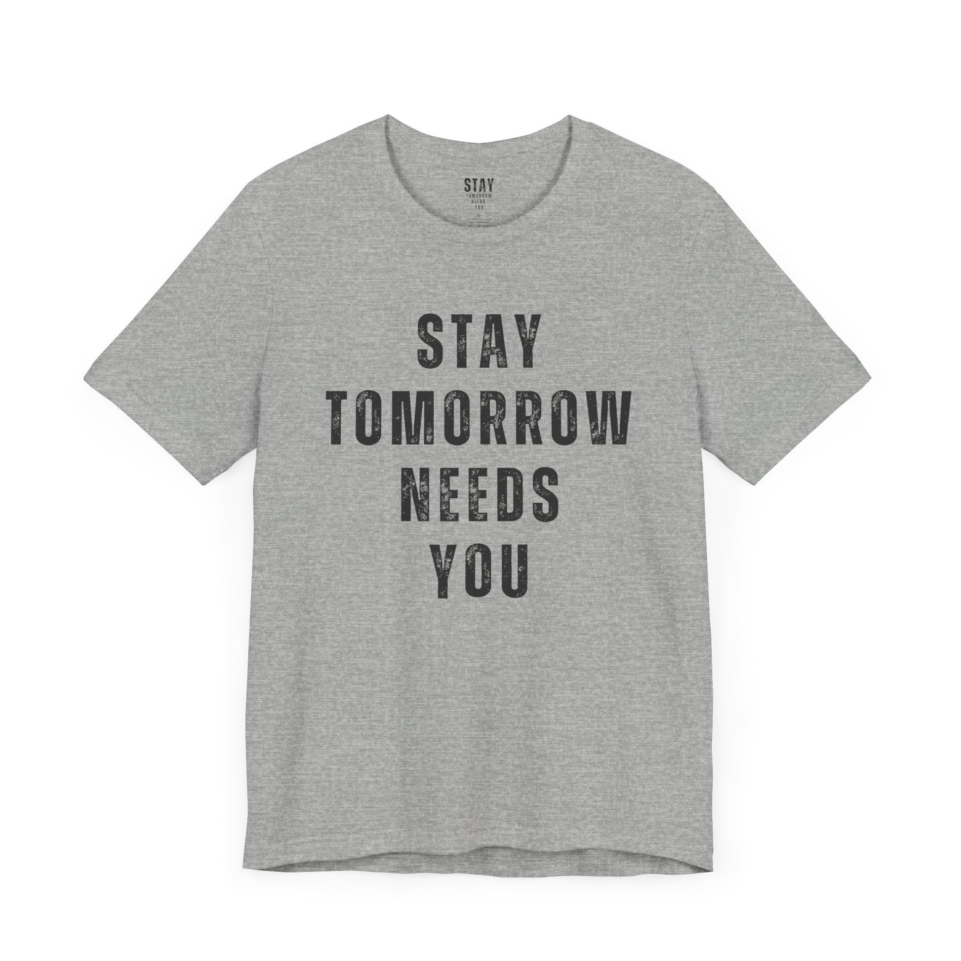 Stay Tomorrow Needs You T Shirt Mental Health Awareness Suicide Prevention Veteran Support Christmas Gift - Stay Tomorrow Needs You