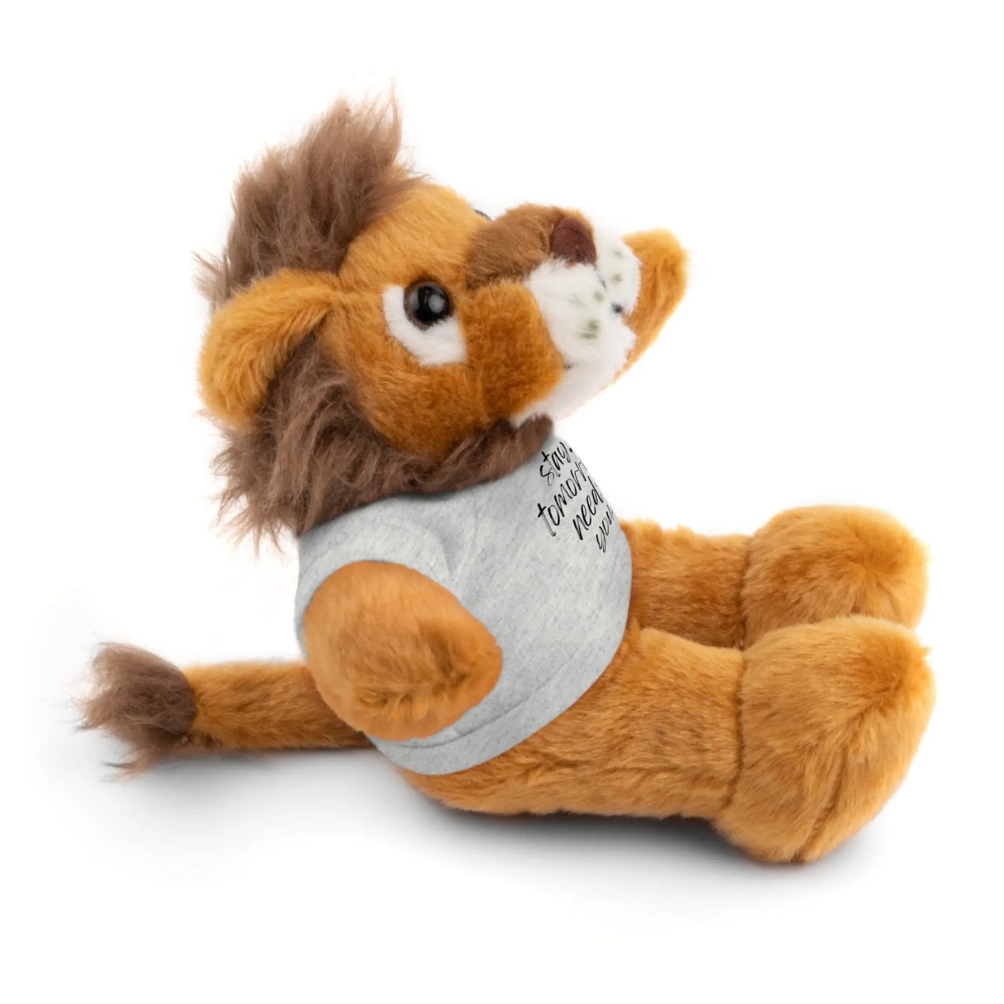 Stay Tomorrow Needs You Stuffed Animals with Tee Printify