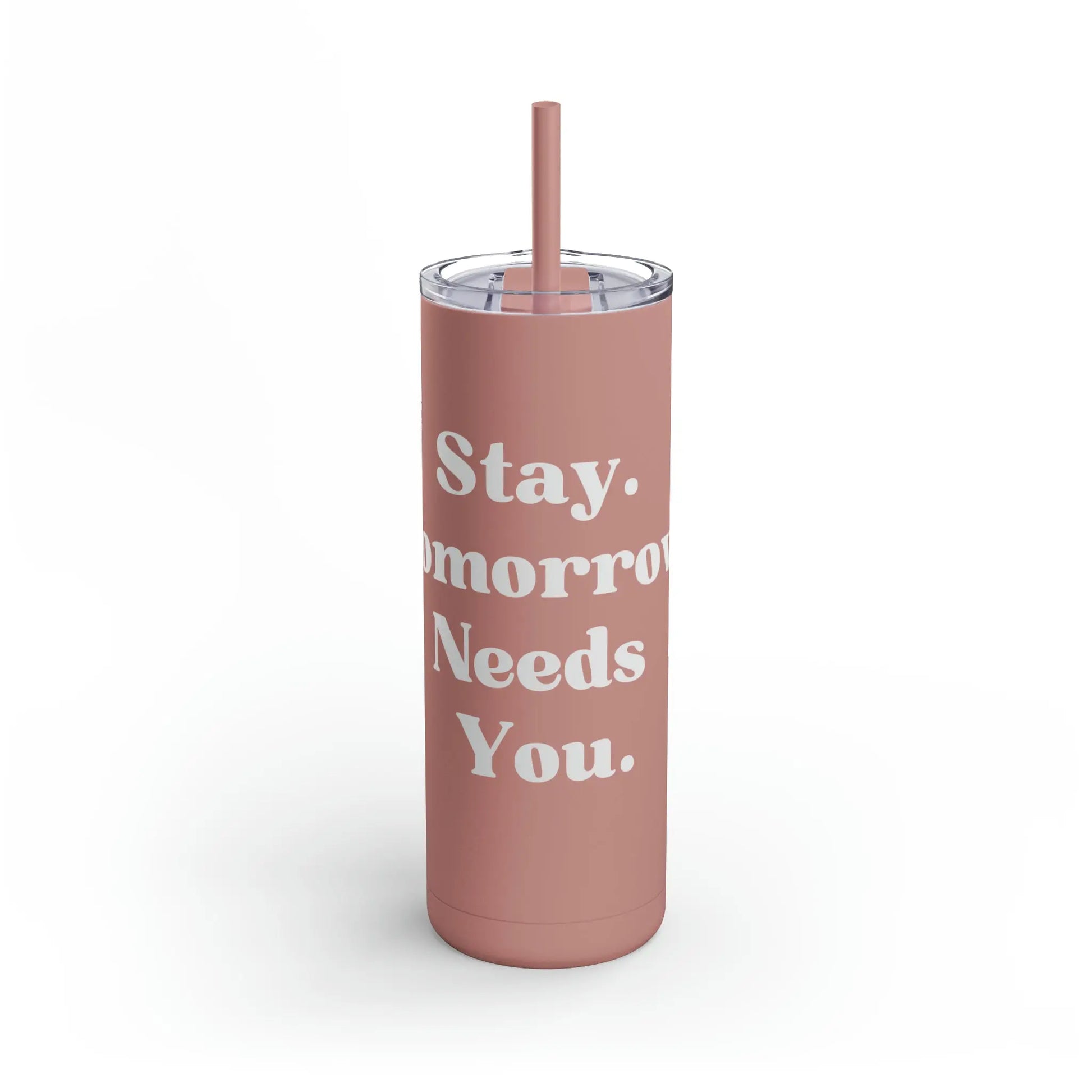 Suicide Awareness Stay Tomorrow Needs You Maars Maker Skinny Matte Tumbler, 20oz Printify