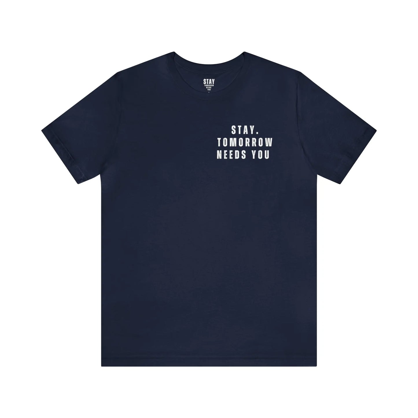 Stay Tomorrow Needs You Mental Health awareness suicide prevention T Shirt Printify