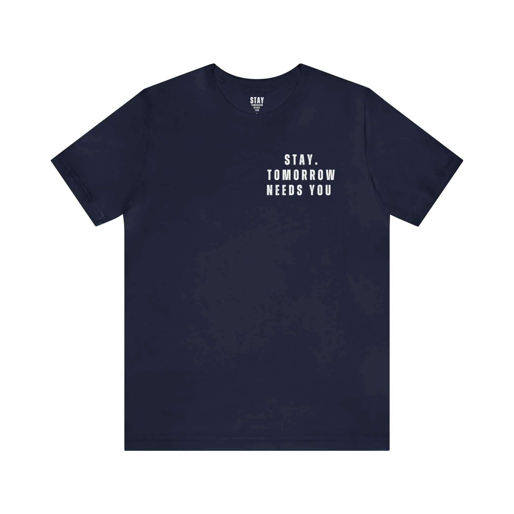 Stay Tomorrow Needs You Mental Health awareness suicide prevention T Shirt Printify
