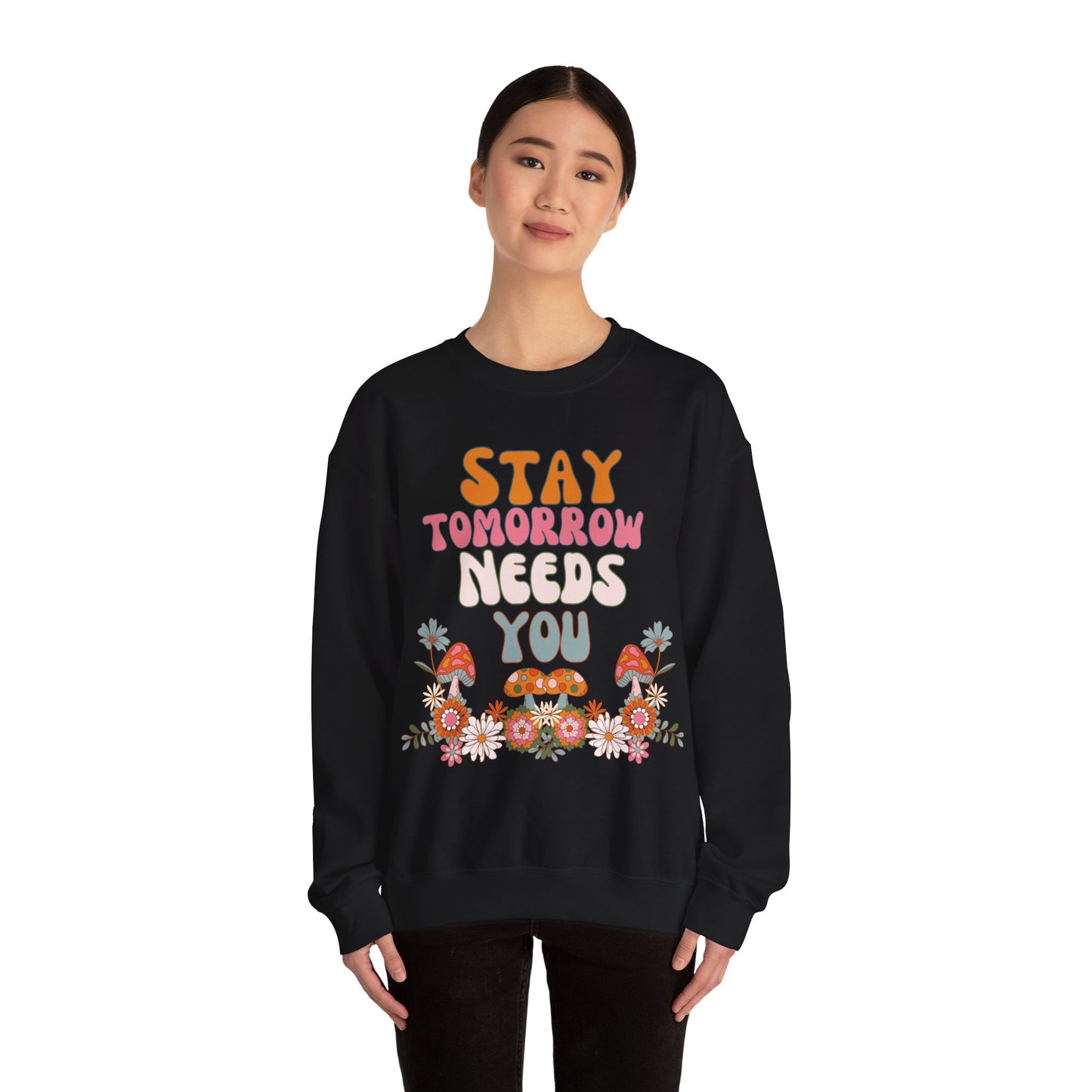 Retro Boho Summer Stay Tomorrow Needs You Sweatshirt Mental Health Awareness Suicide Prevention Mothers Day Fathers Day Gift Veterans Support Military Gift - Stay Tomorrow Needs You Retro Boho Summer Stay Tomorrow Needs You Sweatshirt Mental Health Awareness Suicide Prevention Mothers Day Fathers Day Gift Veterans Support Military Gift