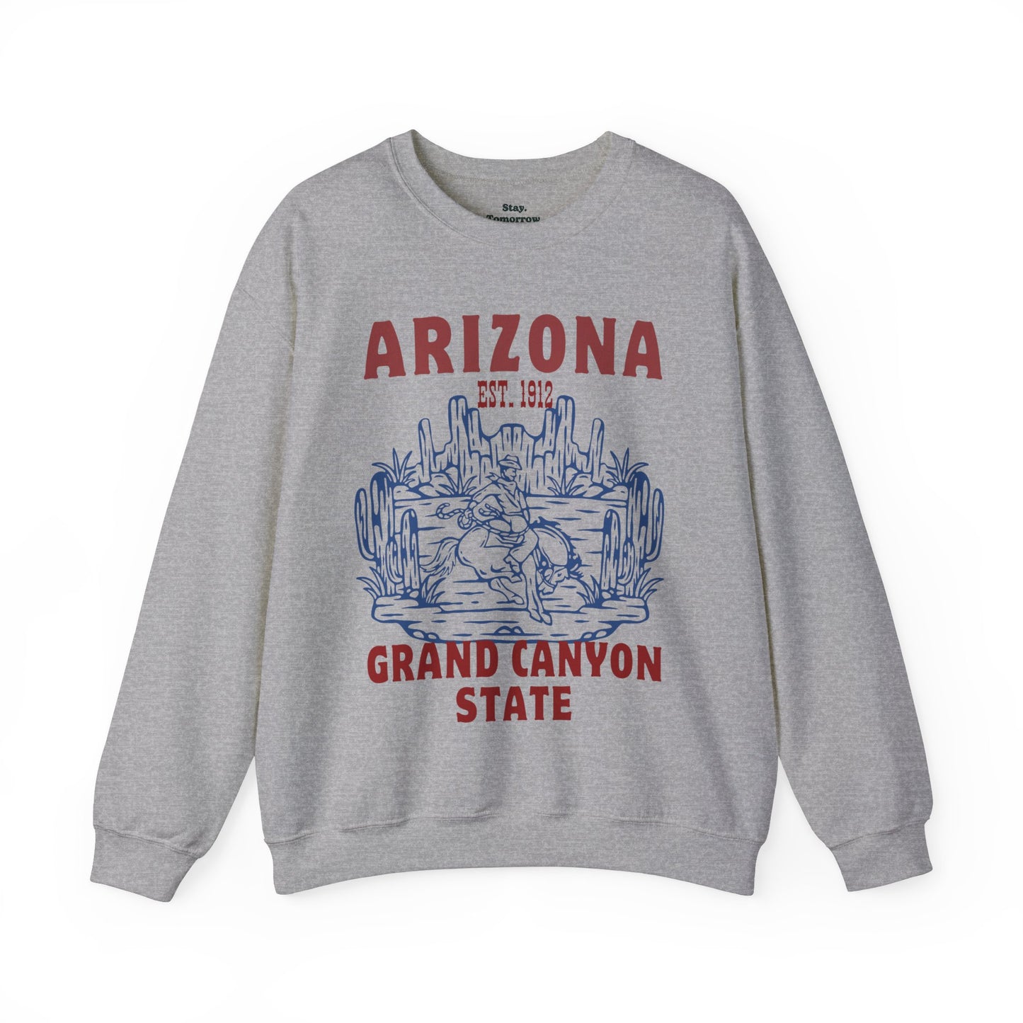 Arizona Grand Canyon State EST 1912 Western Desert Cowboy Boho Sweatshirt Summer Vintage Summer Roadtrip Travel - Stay Tomorrow Needs You Arizona Grand Canyon State EST 1912 Western Desert Cowboy Boho Sweatshirt Summer Vintage Summer Roadtrip Travel
