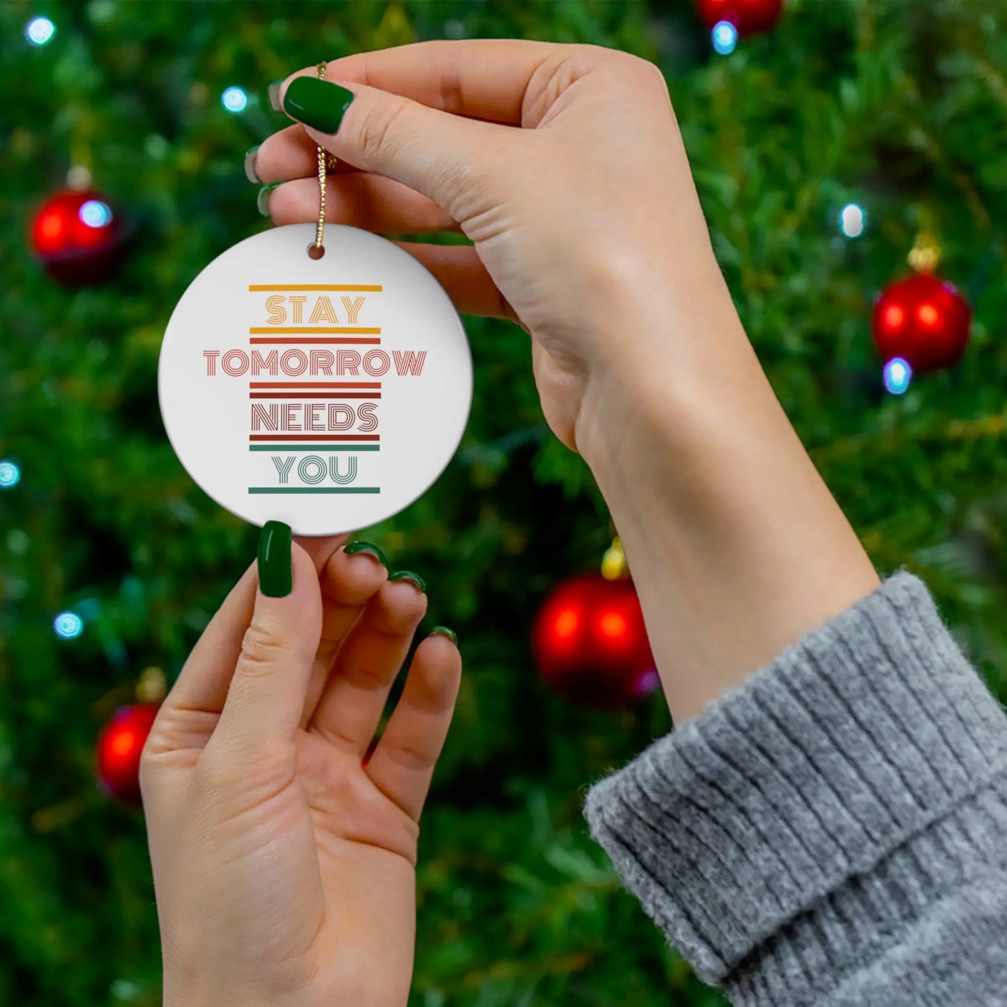 Stay Tomorrow Needs You Retro Ceramic Christmas Ornament Printify