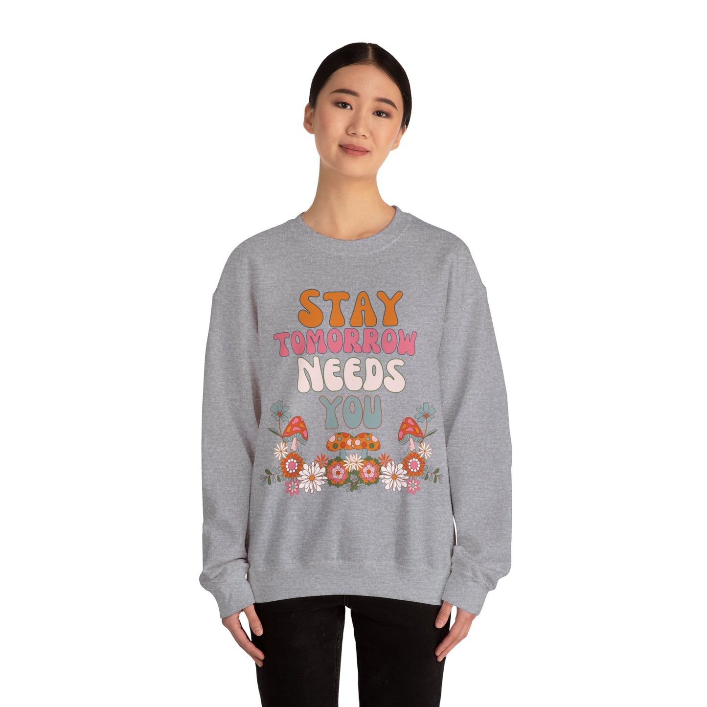 Retro Boho Summer Stay Tomorrow Needs You Sweatshirt Mental Health Awareness Suicide Prevention Mothers Day Fathers Day Gift Veterans Support Military Gift - Stay Tomorrow Needs You Retro Boho Summer Stay Tomorrow Needs You Sweatshirt Mental Health Awareness Suicide Prevention Mothers Day Fathers Day Gift Veterans Support Military Gift