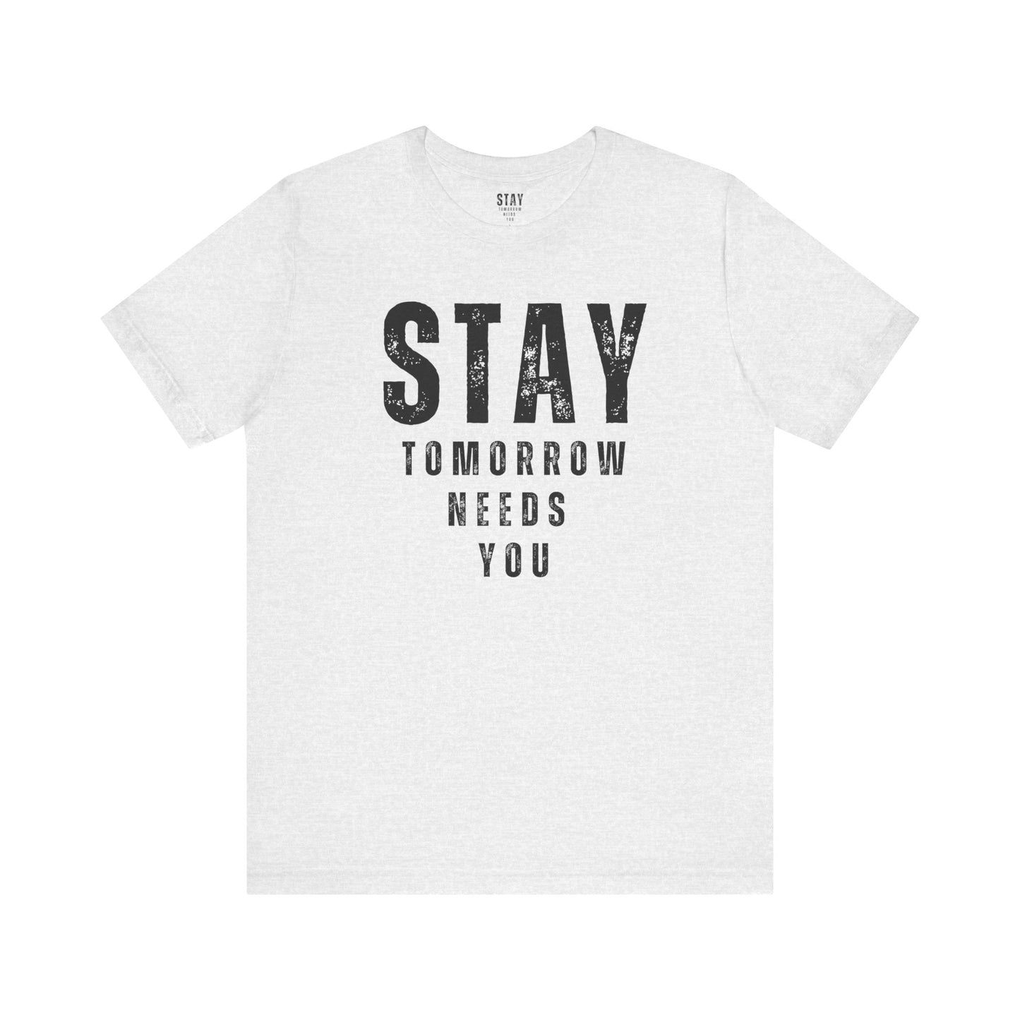 Suicide Prevention Stay Tomorrow Needs You Mental Health Awareness T shirt Veteran Support Military Gift Idea Christmas - Stay Tomorrow Needs You