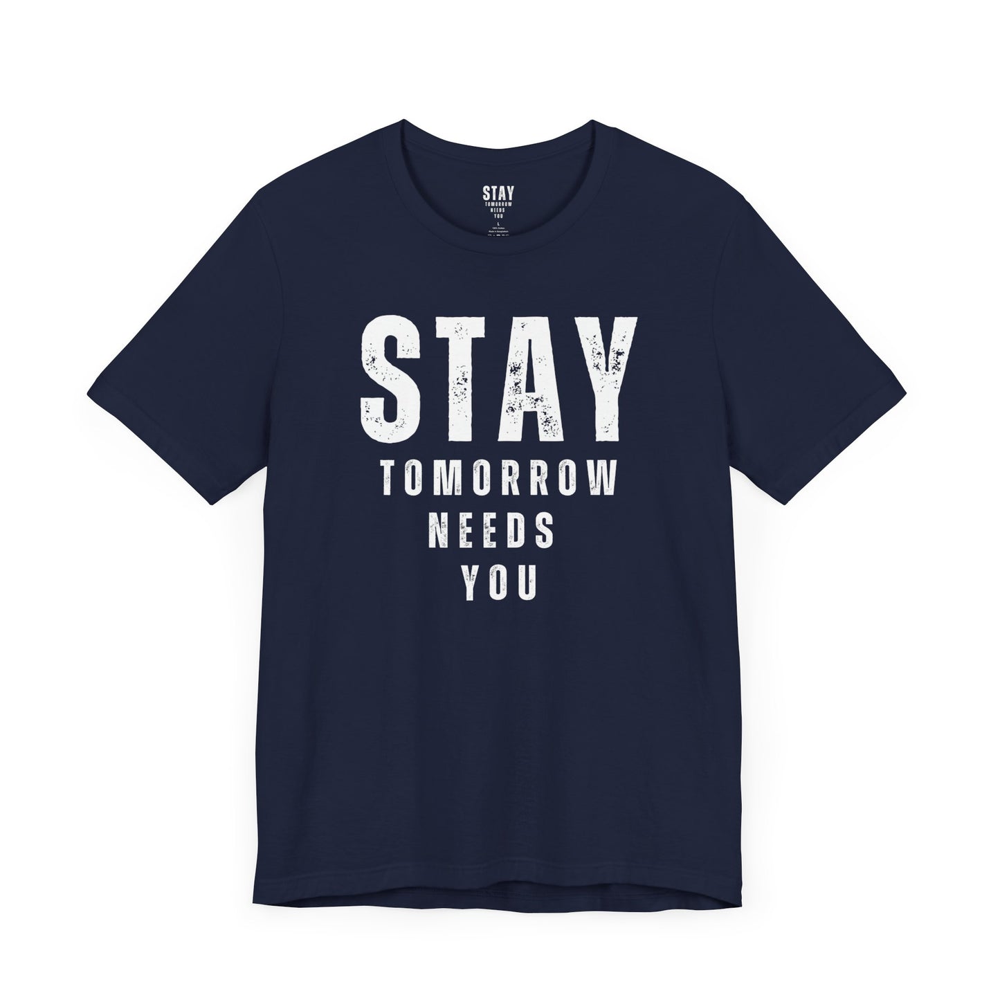 Suicide Prevention Stay Tomorrow Needs You Mental Health Awareness T shirt - Stay Tomorrow Needs You