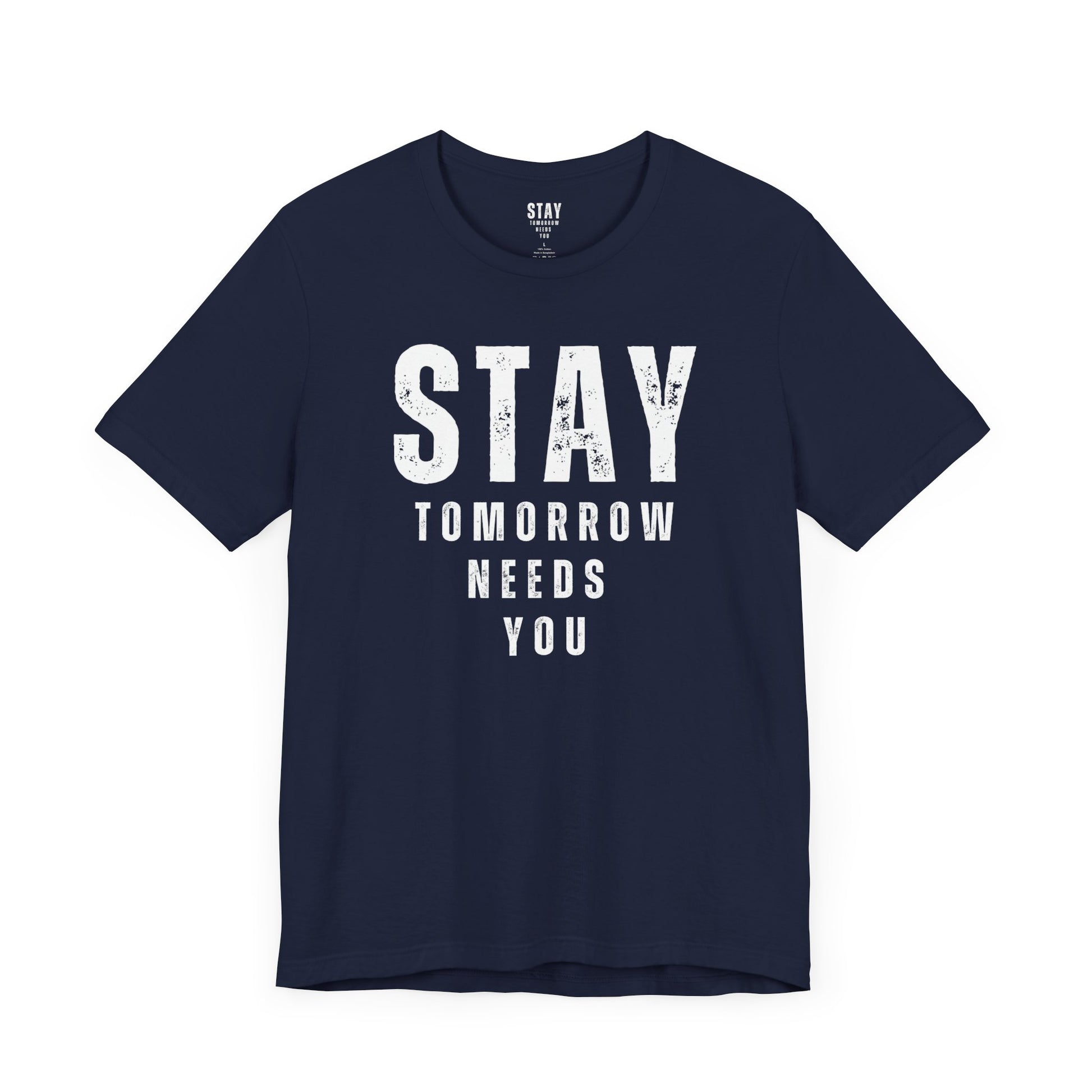 Suicide Prevention Stay Tomorrow Needs You Mental Health Awareness T shirt - Stay Tomorrow Needs You