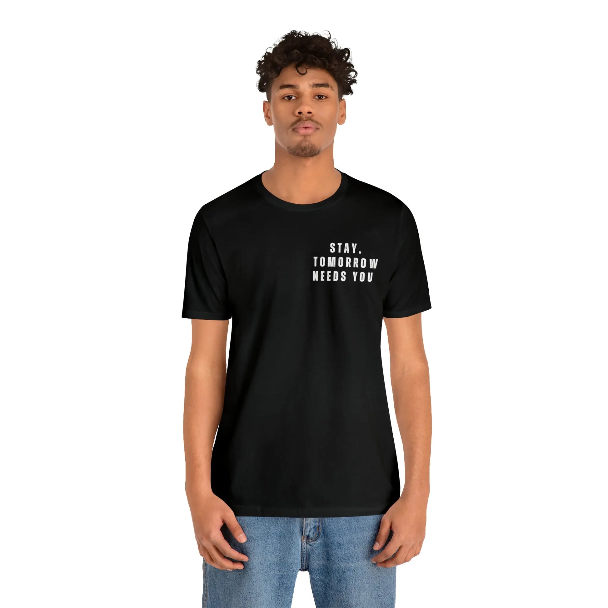 Stay Tomorrow Needs You Mental Health awareness suicide prevention T Shirt Printify