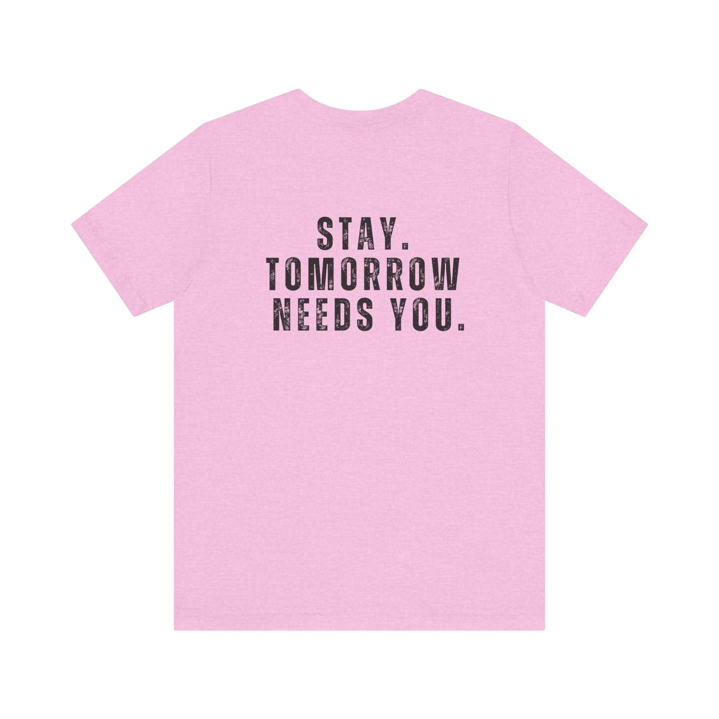 Suicide Prevention Stay Tomorrow Needs You Mental Health Awareness T shirt Veteran Support Military Gift Idea Christmas - Stay Tomorrow Needs You