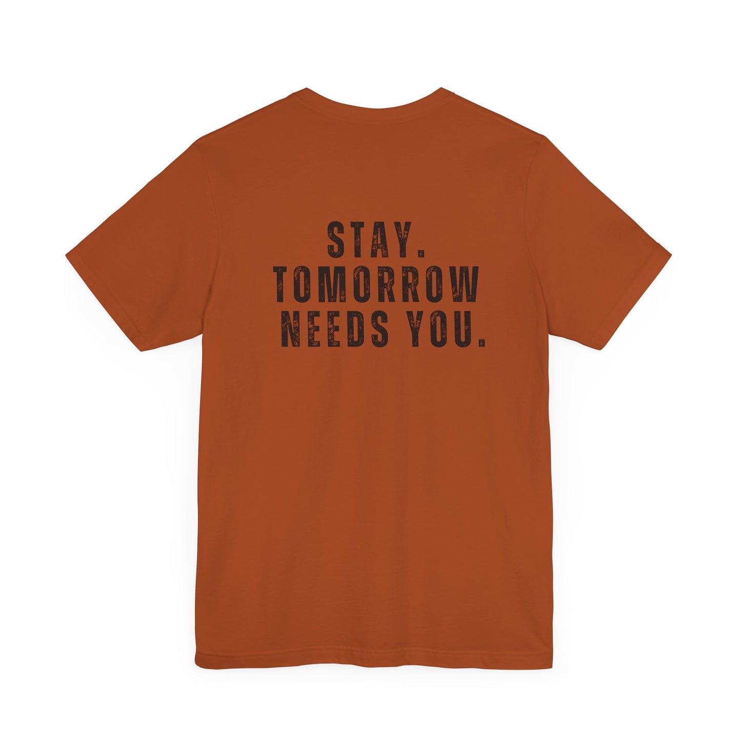 Suicide Prevention Stay Tomorrow Needs You Mental Health Awareness T shirt Veteran Support Military Gift Idea Christmas - Stay Tomorrow Needs You