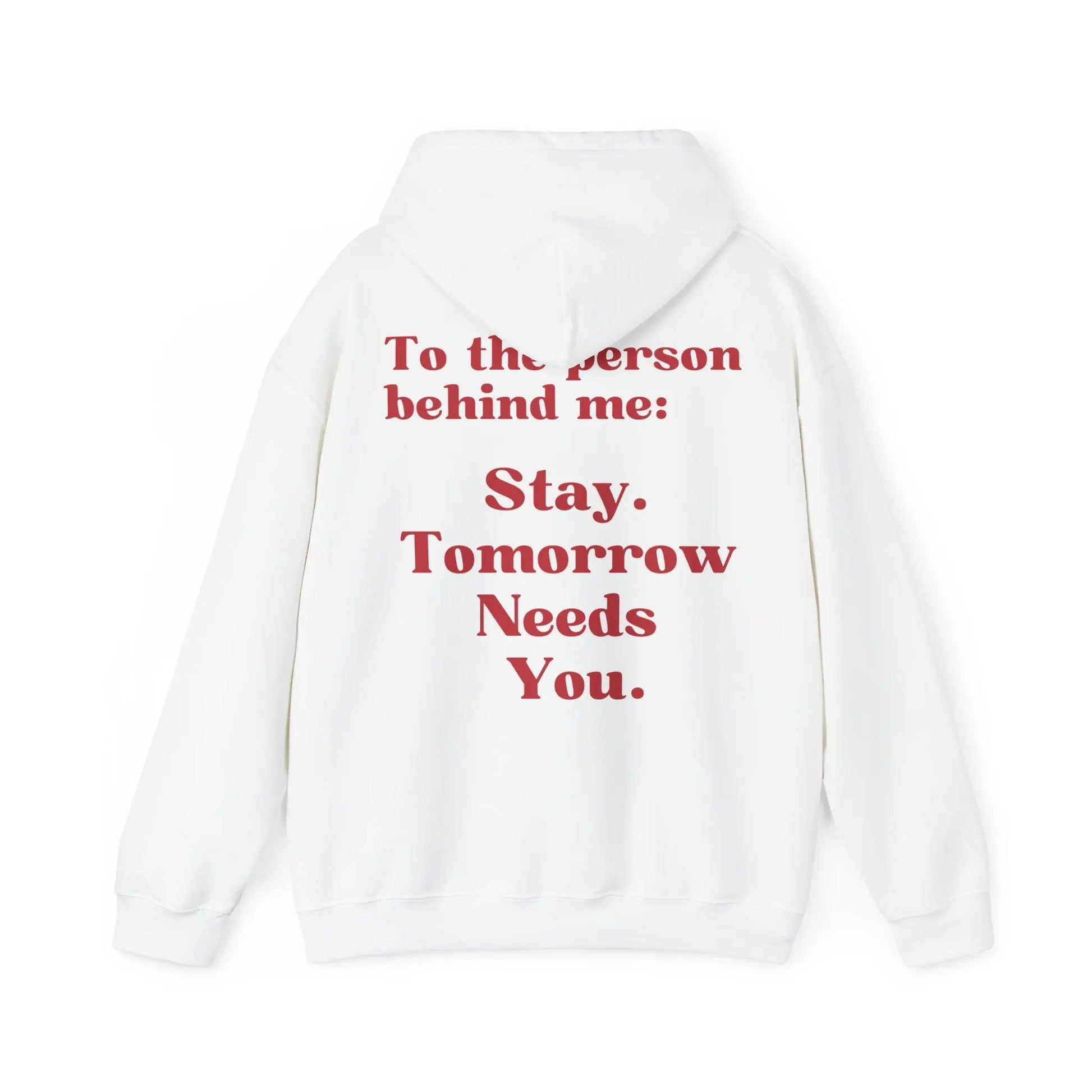 Suicide Awareness To the Person Behind Me: Stay Tomorrow Needs You Hoodie Printify