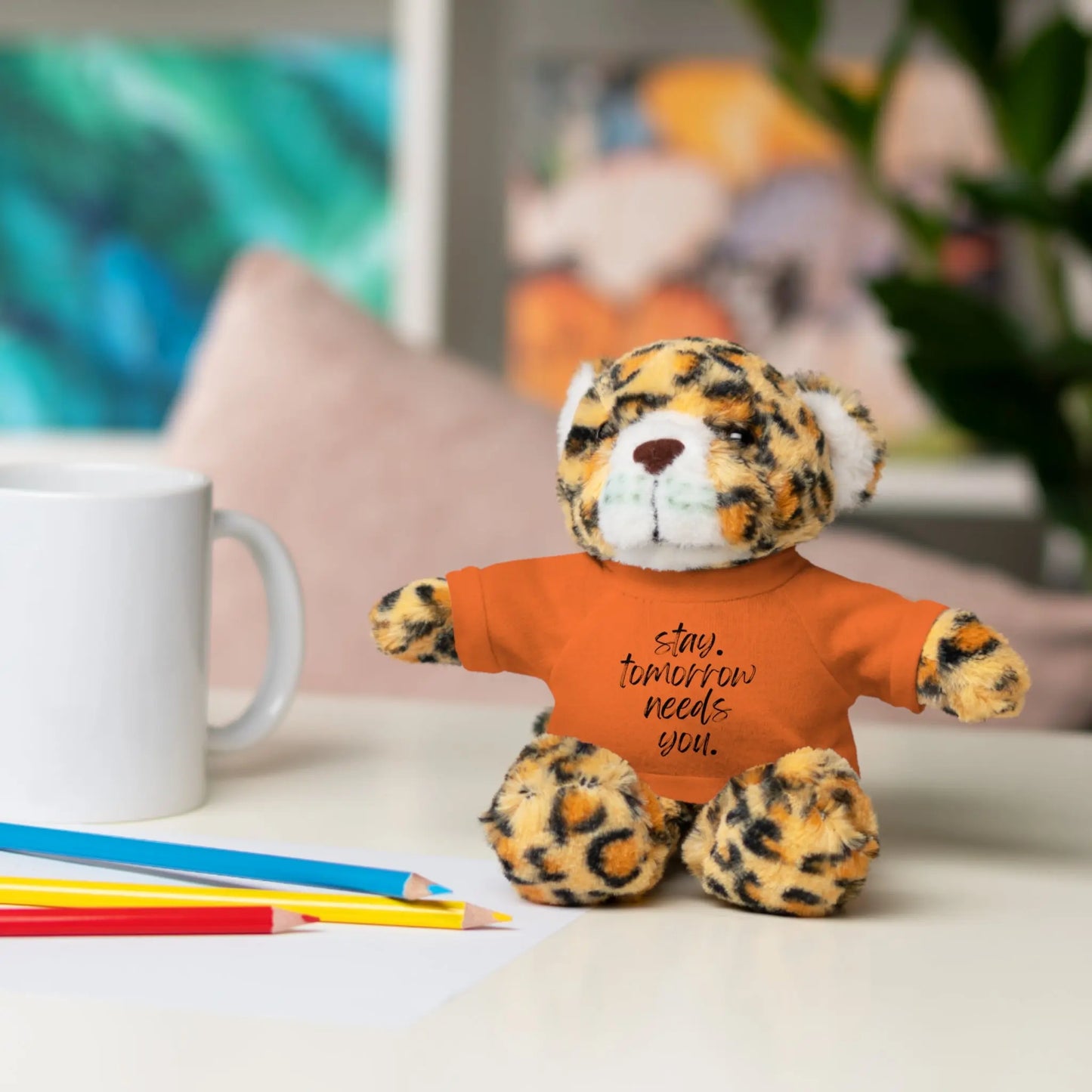 Stay Tomorrow Needs You Stuffed Animals with Tee Printify