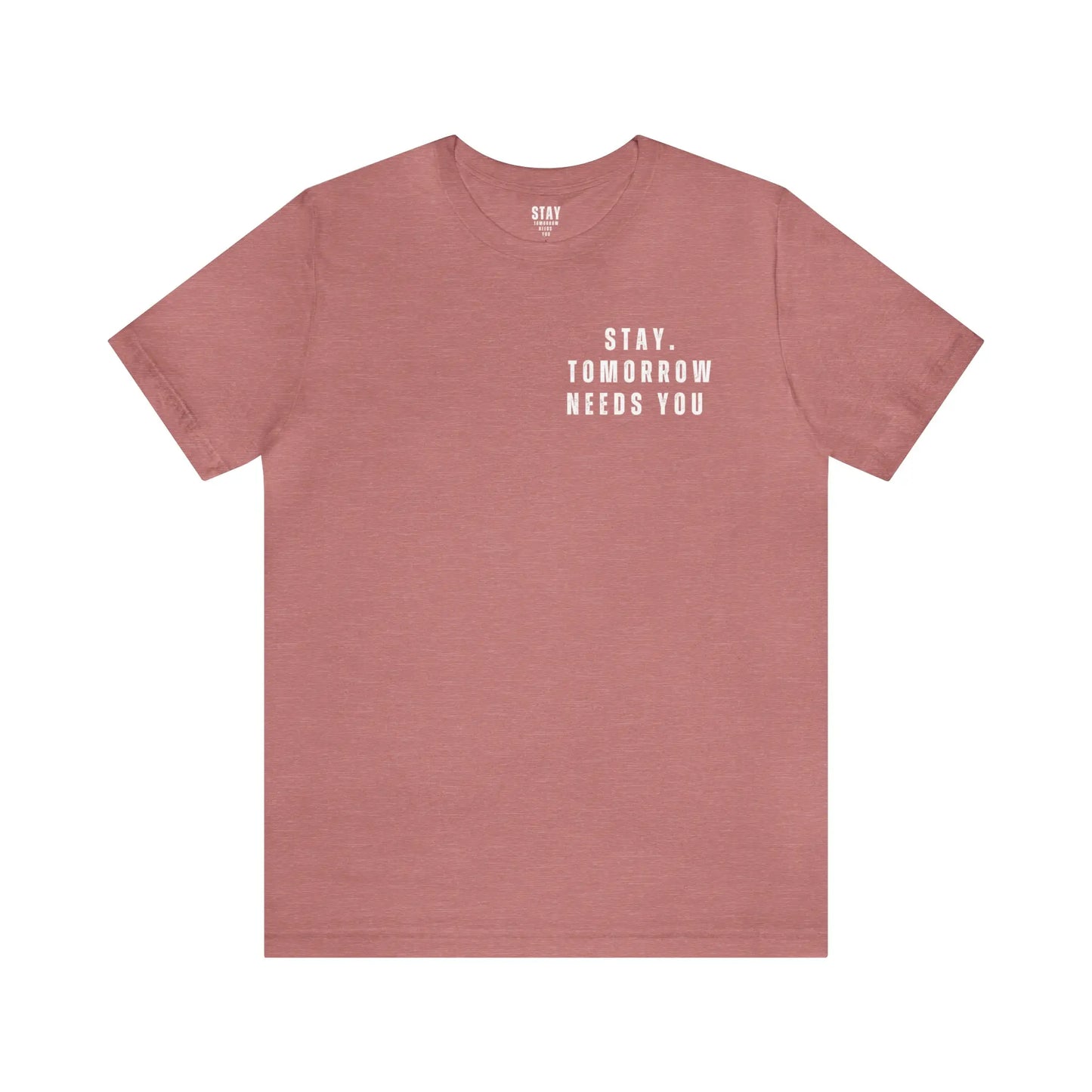 Stay Tomorrow Needs You Mental Health awareness suicide prevention T Shirt Printify