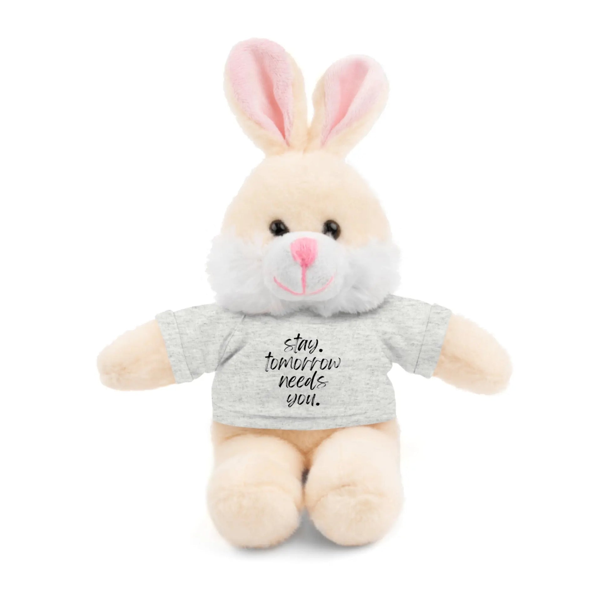 Stay Tomorrow Needs You Stuffed Animals with Tee Printify