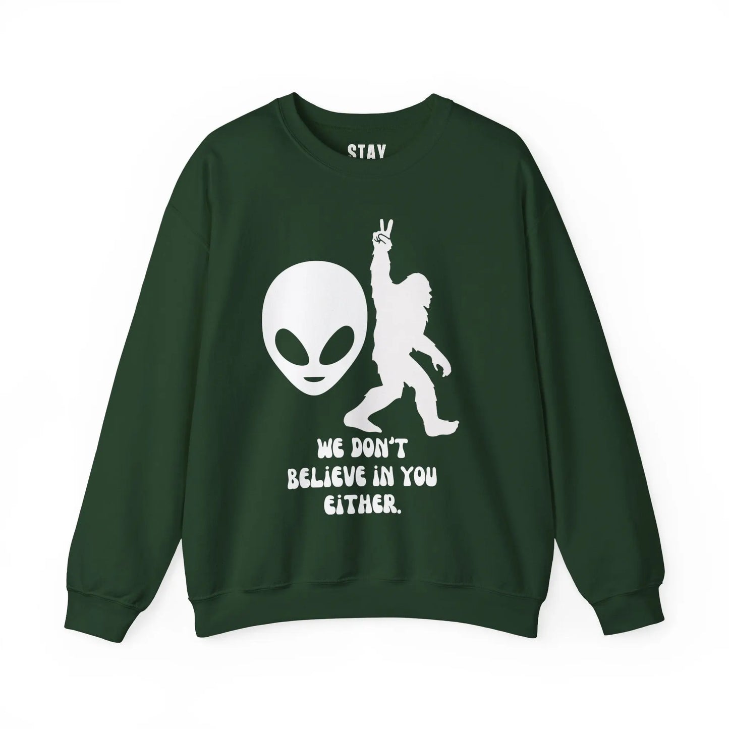 Alien and Bigfoot Sweatshirt “we don’t believe in you either” Printify