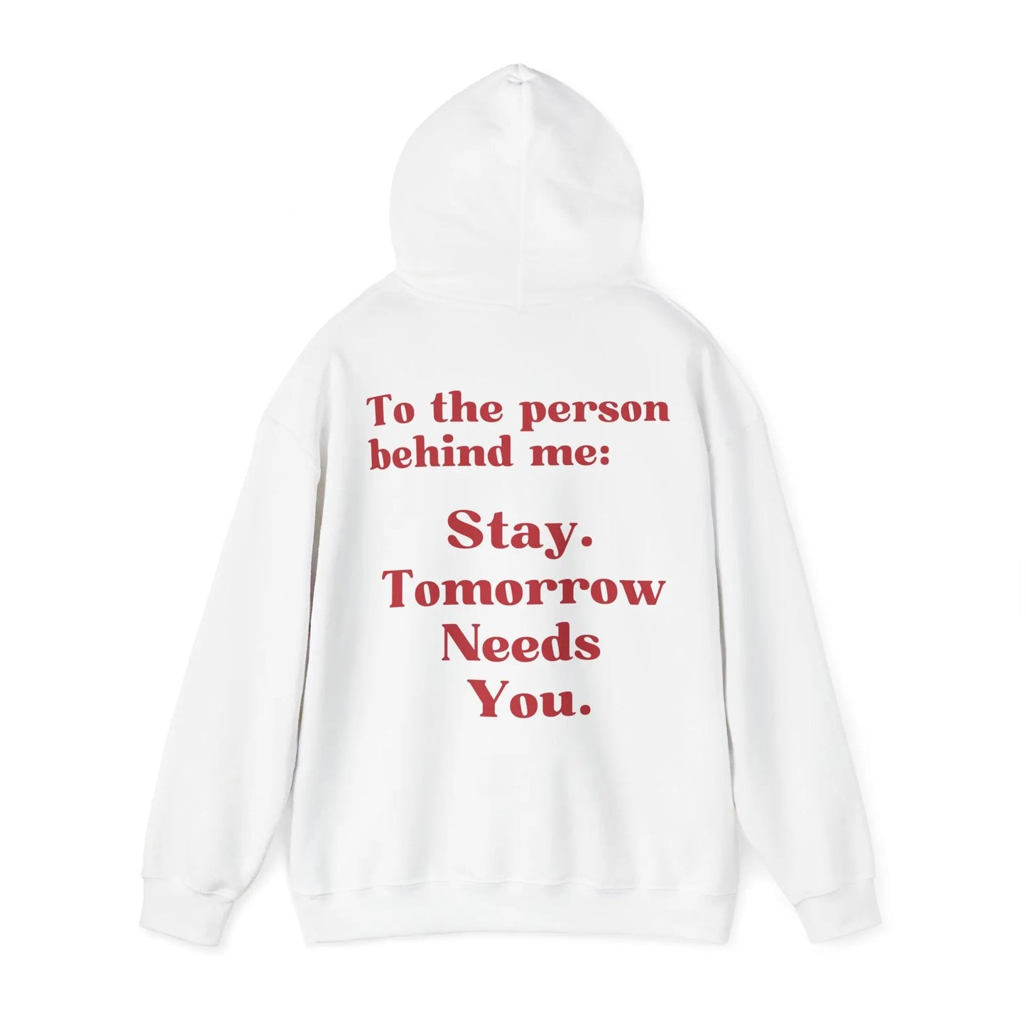 Suicide Awareness To the Person Behind Me: Stay Tomorrow Needs You Hoodie Printify