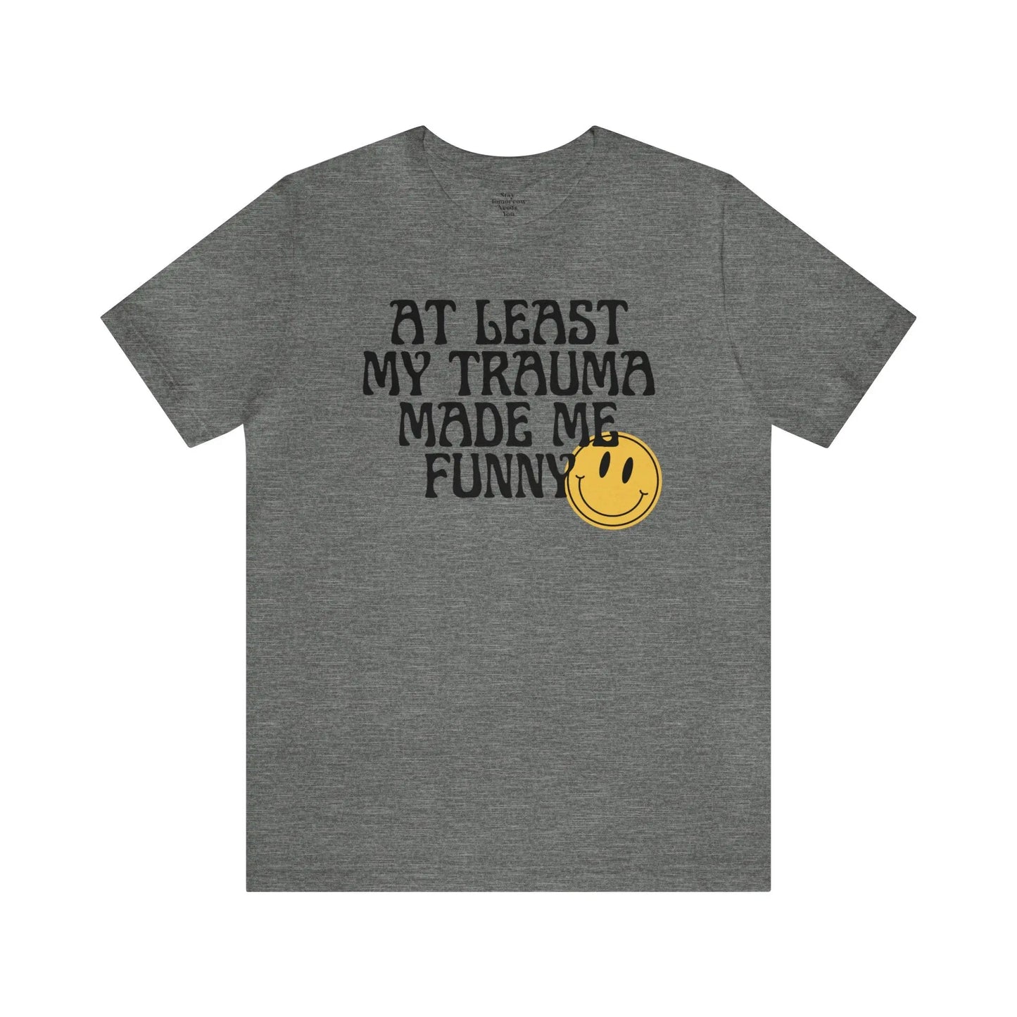 At Least My Trauma Made Me Funny Retro Boho Sarcastic T-Shirt