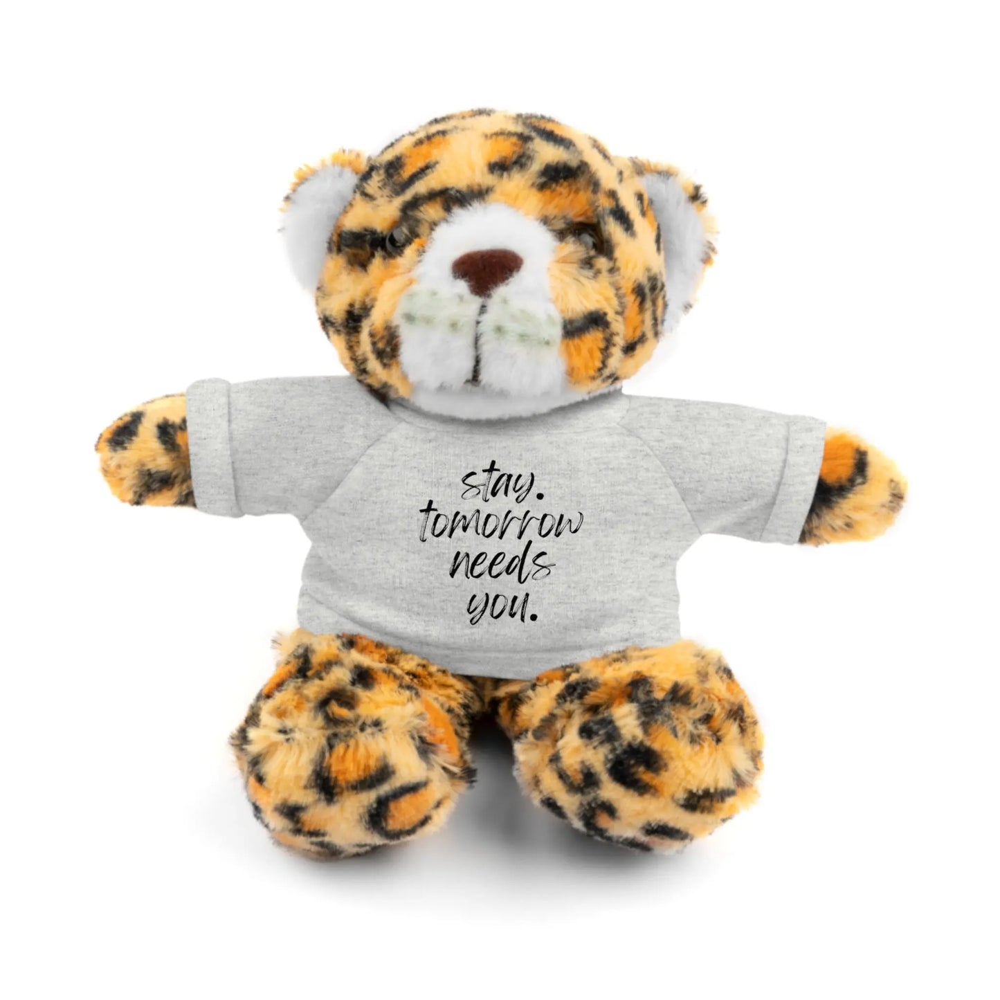 Stay Tomorrow Needs You Stuffed Animals with Tee Printify