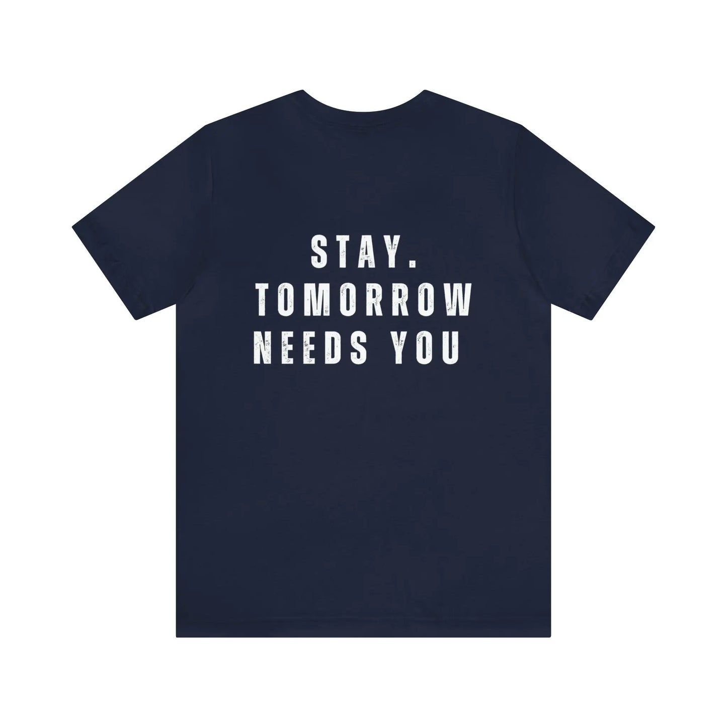 Stay Tomorrow Needs You Mental Health awareness suicide prevention T Shirt Printify
