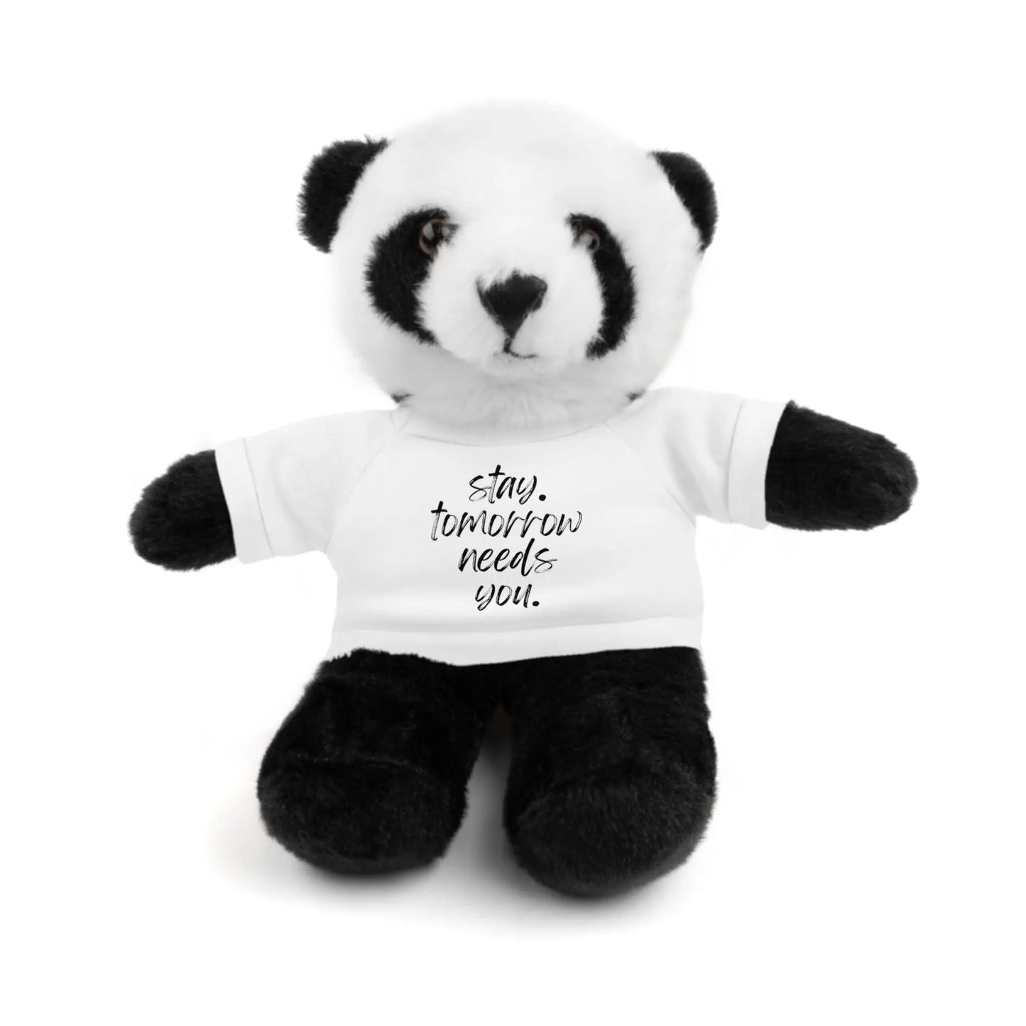 Stay Tomorrow Needs You Stuffed Animals with Tee Printify