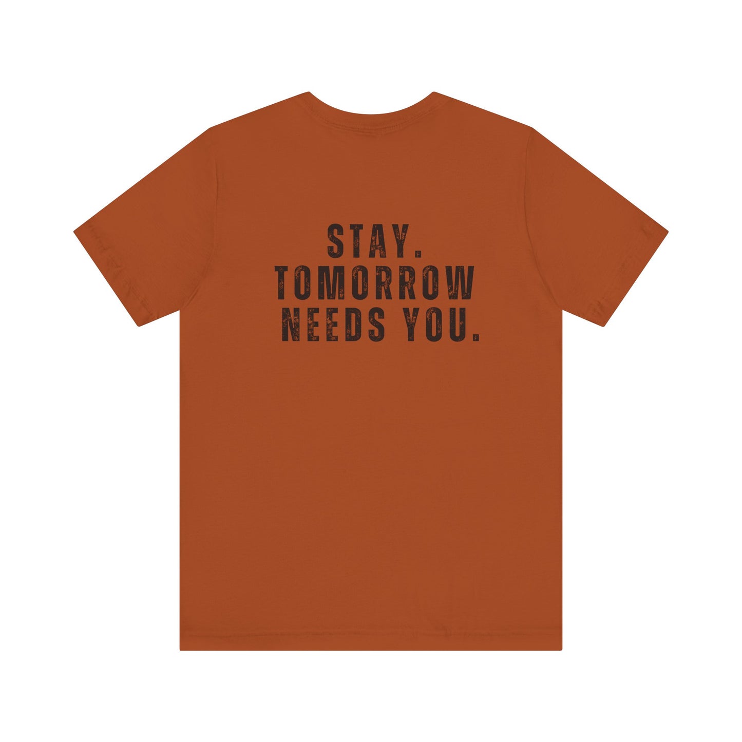 Suicide Prevention Stay Tomorrow Needs You Mental Health Awareness T shirt Veteran Support Military Gift Idea Christmas - Stay Tomorrow Needs You