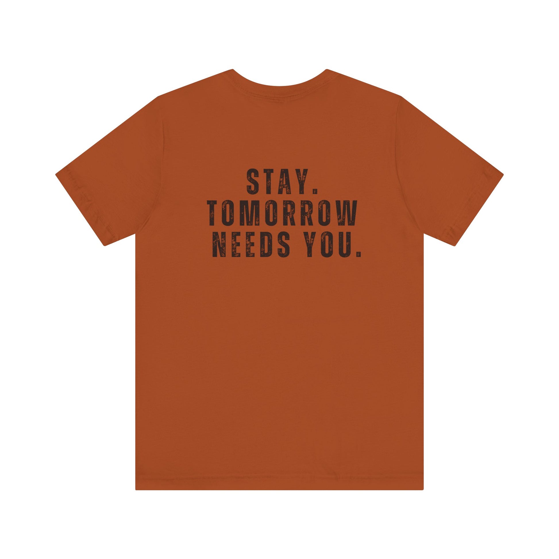 Suicide Prevention Stay Tomorrow Needs You Mental Health Awareness T shirt Veteran Support Military Gift Idea Christmas - Stay Tomorrow Needs You