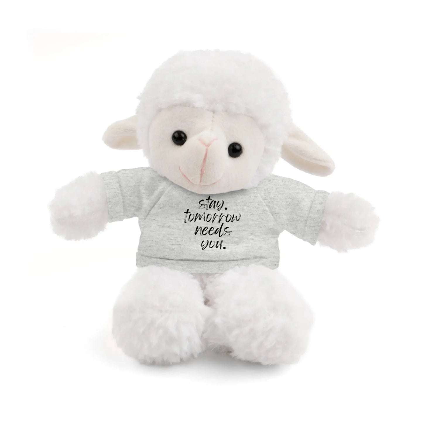 Stay Tomorrow Needs You Stuffed Animals with Tee Printify