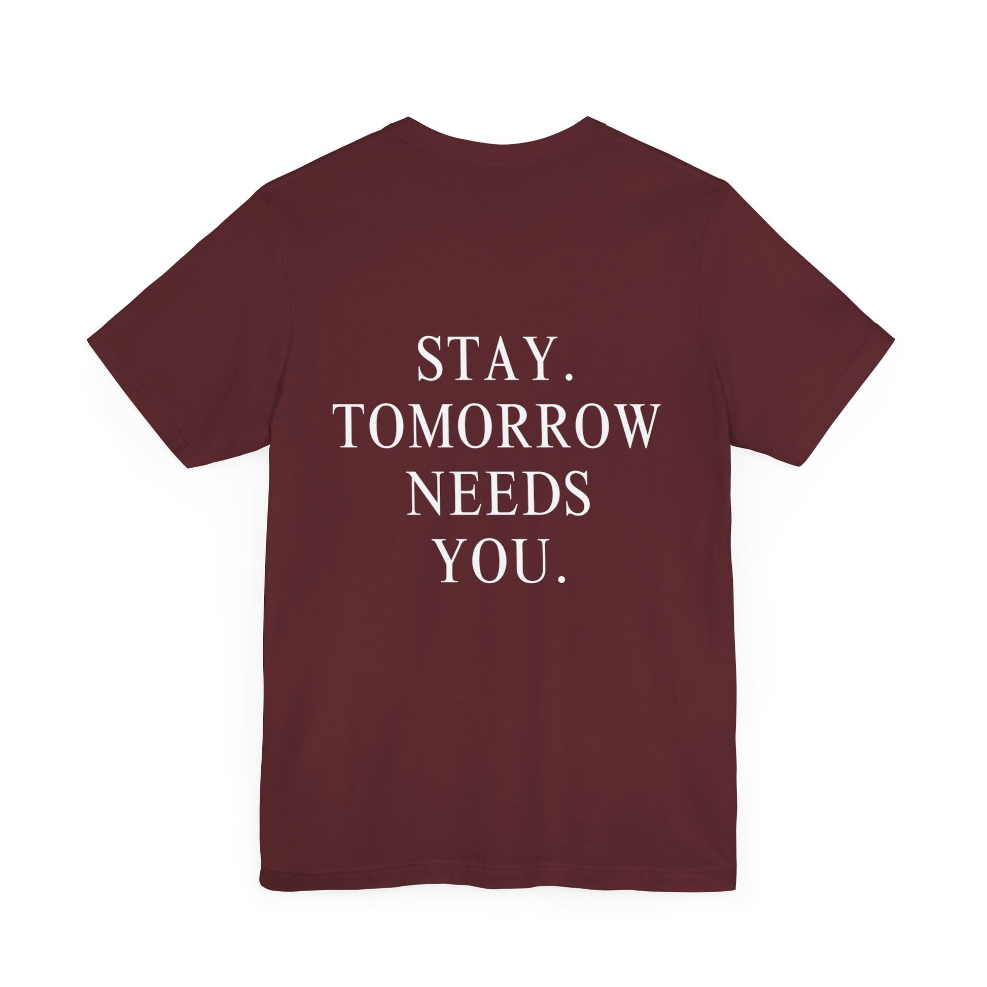 Stay Tomorrow Needs You Suicide Prevention Mental Health Awareness T Shirt Military Gift, Veterans Gift Idea Christmas - Stay Tomorrow Needs You