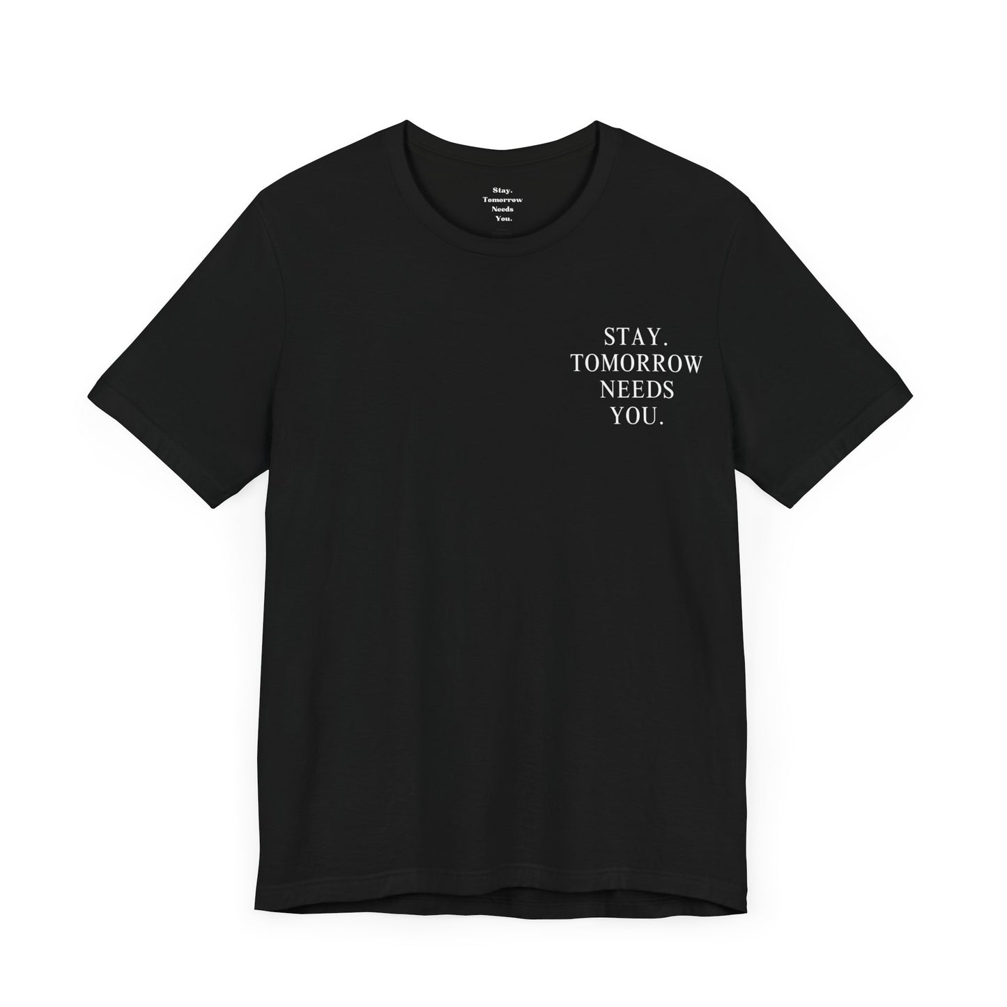 Stay Tomorrow Needs You Suicide Prevention Mental Health Awareness T Shirt Military Gift, Veterans Gift Idea Christmas - Stay Tomorrow Needs You