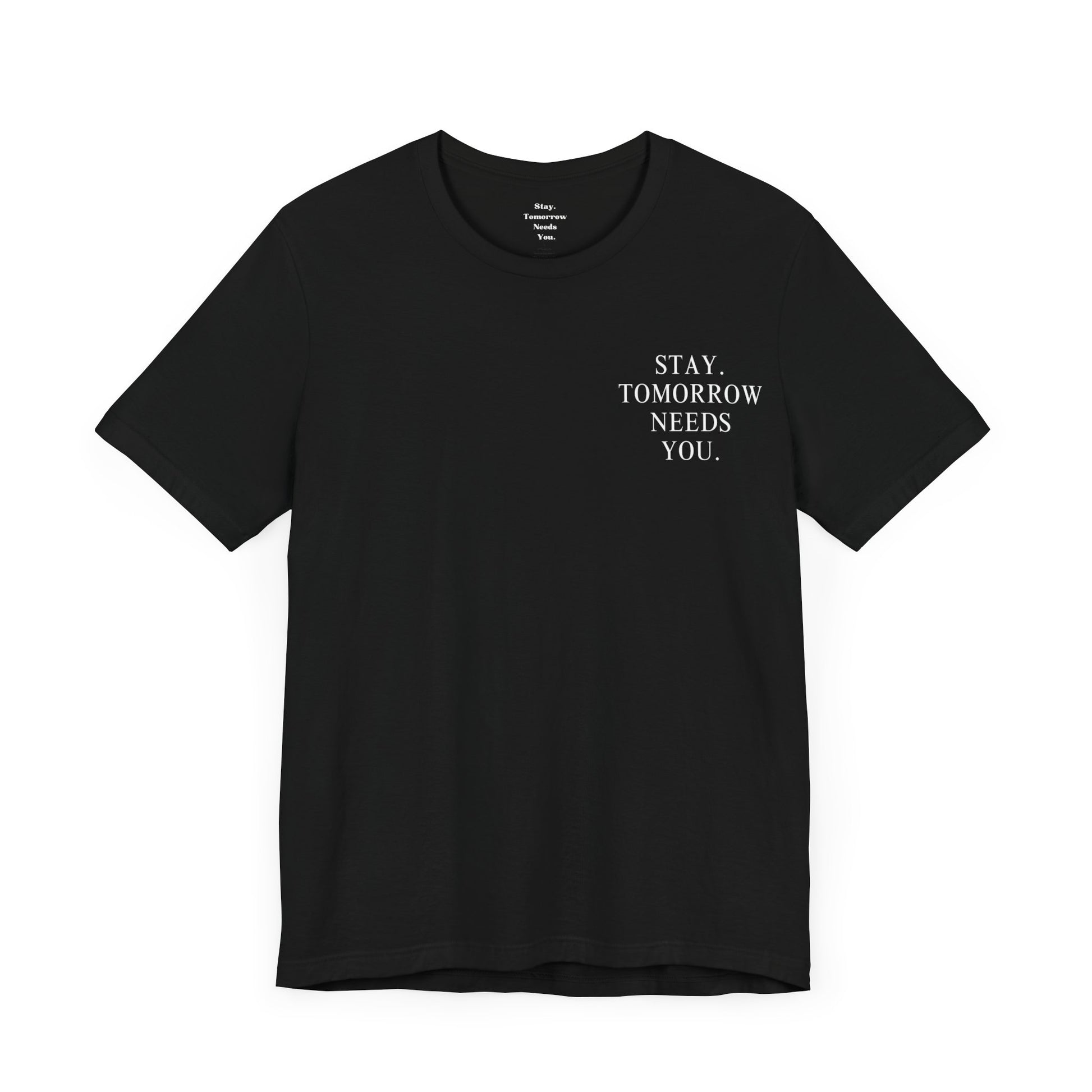 Stay Tomorrow Needs You Suicide Prevention Mental Health Awareness T Shirt Military Gift, Veterans Gift Idea Christmas - Stay Tomorrow Needs You