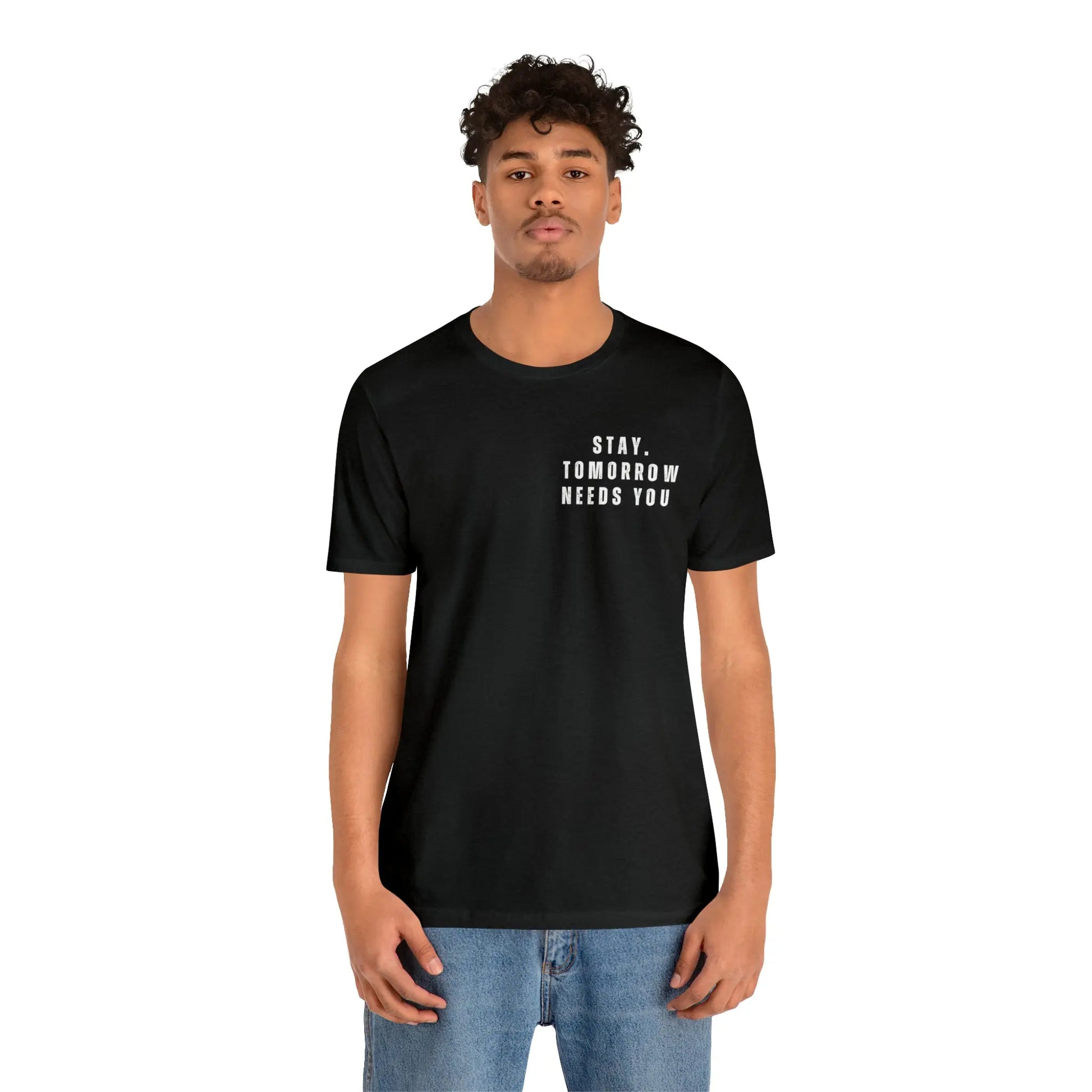 Stay Tomorrow Needs You Mental Health awareness suicide prevention T Shirt Printify
