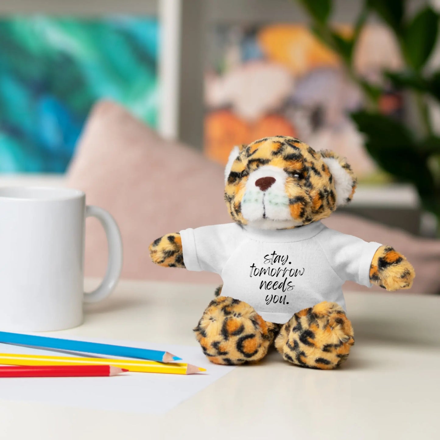 Stay Tomorrow Needs You Stuffed Animals with Tee Printify