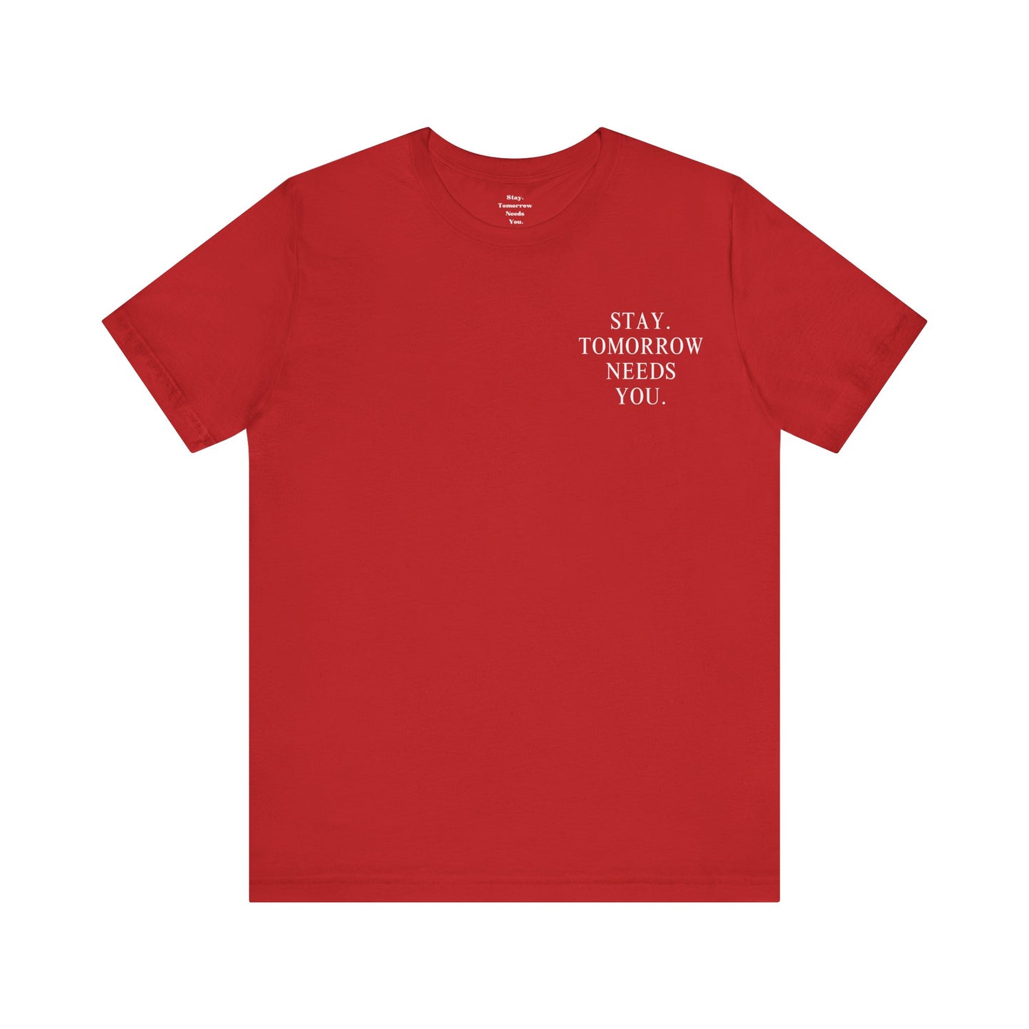 Stay Tomorrow Needs You Suicide Prevention Mental Health Awareness T Shirt Military Gift, Veterans Gift Idea Christmas - Stay Tomorrow Needs You