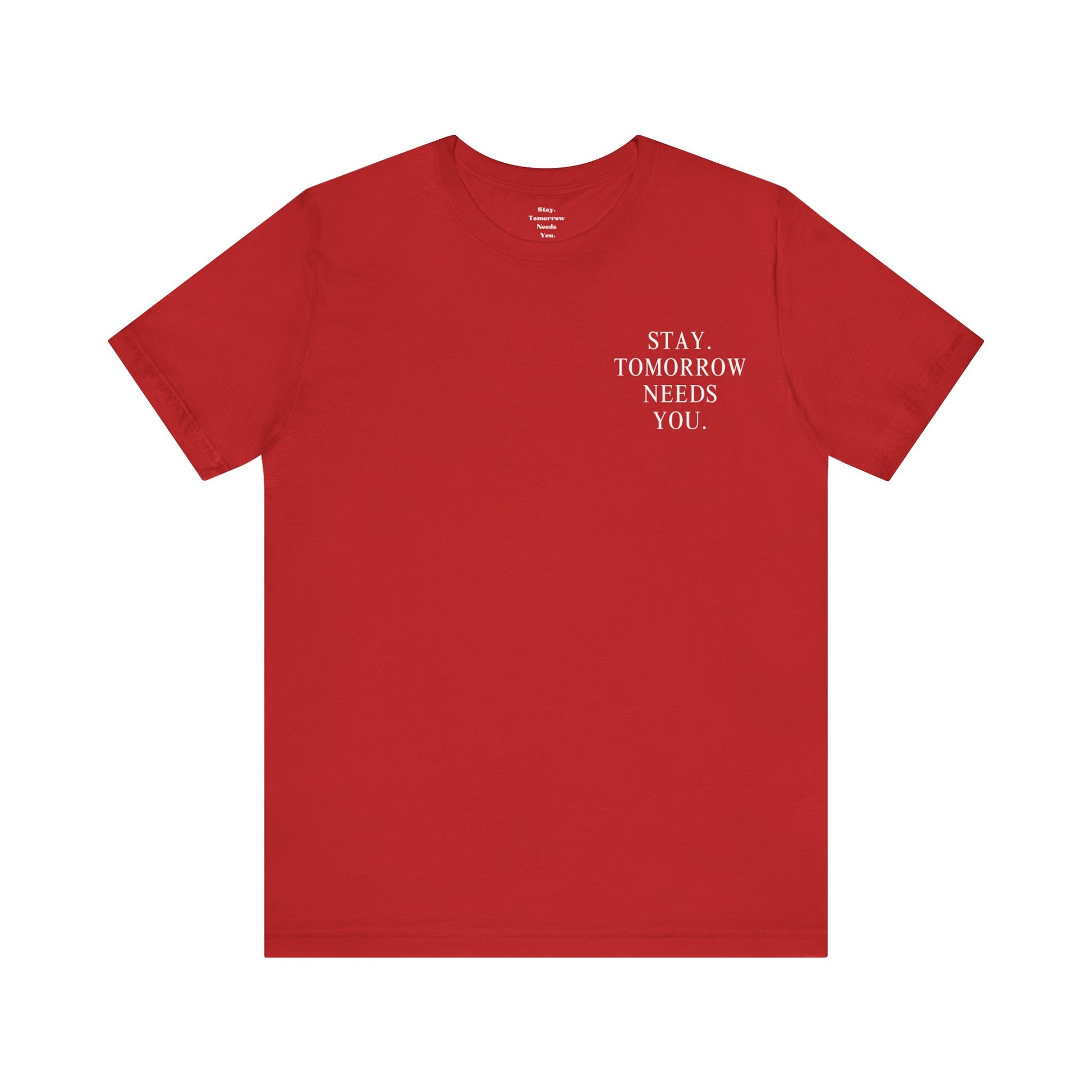 Stay Tomorrow Needs You Suicide Prevention Mental Health Awareness T Shirt Military Gift, Veterans Gift Idea Christmas - Stay Tomorrow Needs You