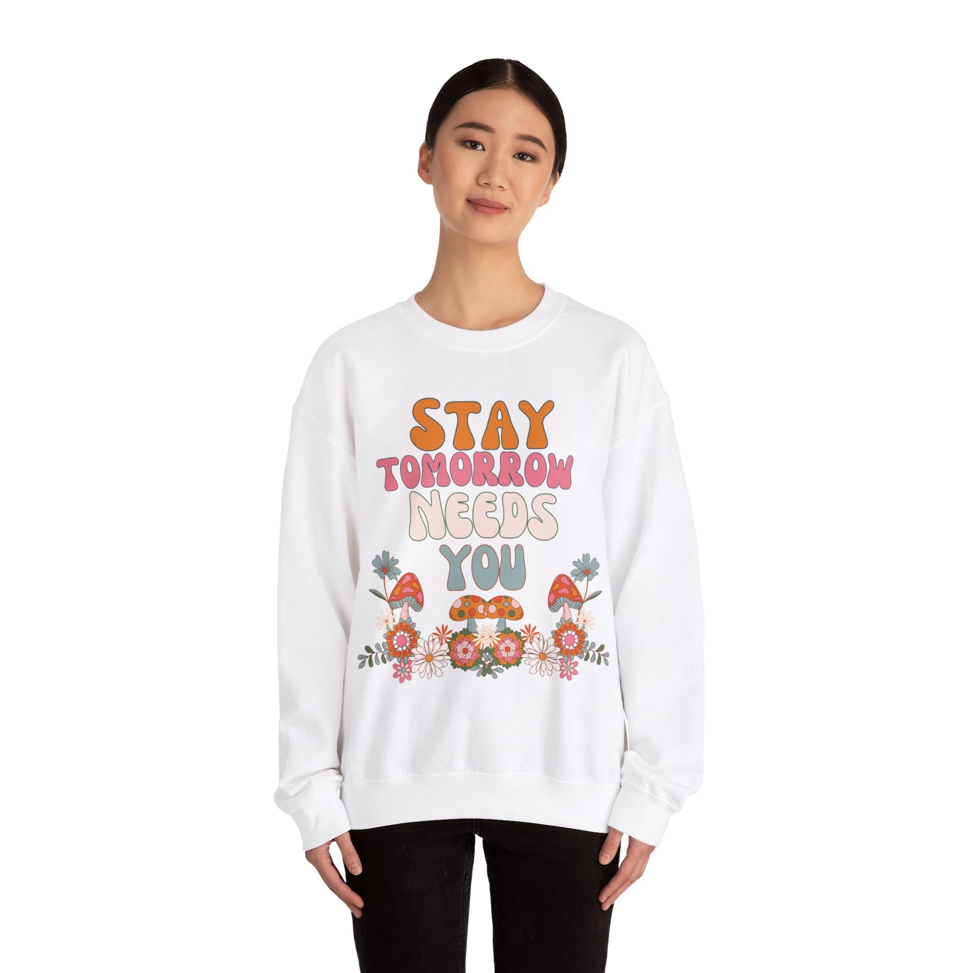 Retro Boho Summer Stay Tomorrow Needs You Sweatshirt Mental Health Awareness Suicide Prevention Mothers Day Fathers Day Gift Veterans Support Military Gift - Stay Tomorrow Needs You Retro Boho Summer Stay Tomorrow Needs You Sweatshirt Mental Health Awareness Suicide Prevention Mothers Day Fathers Day Gift Veterans Support Military Gift