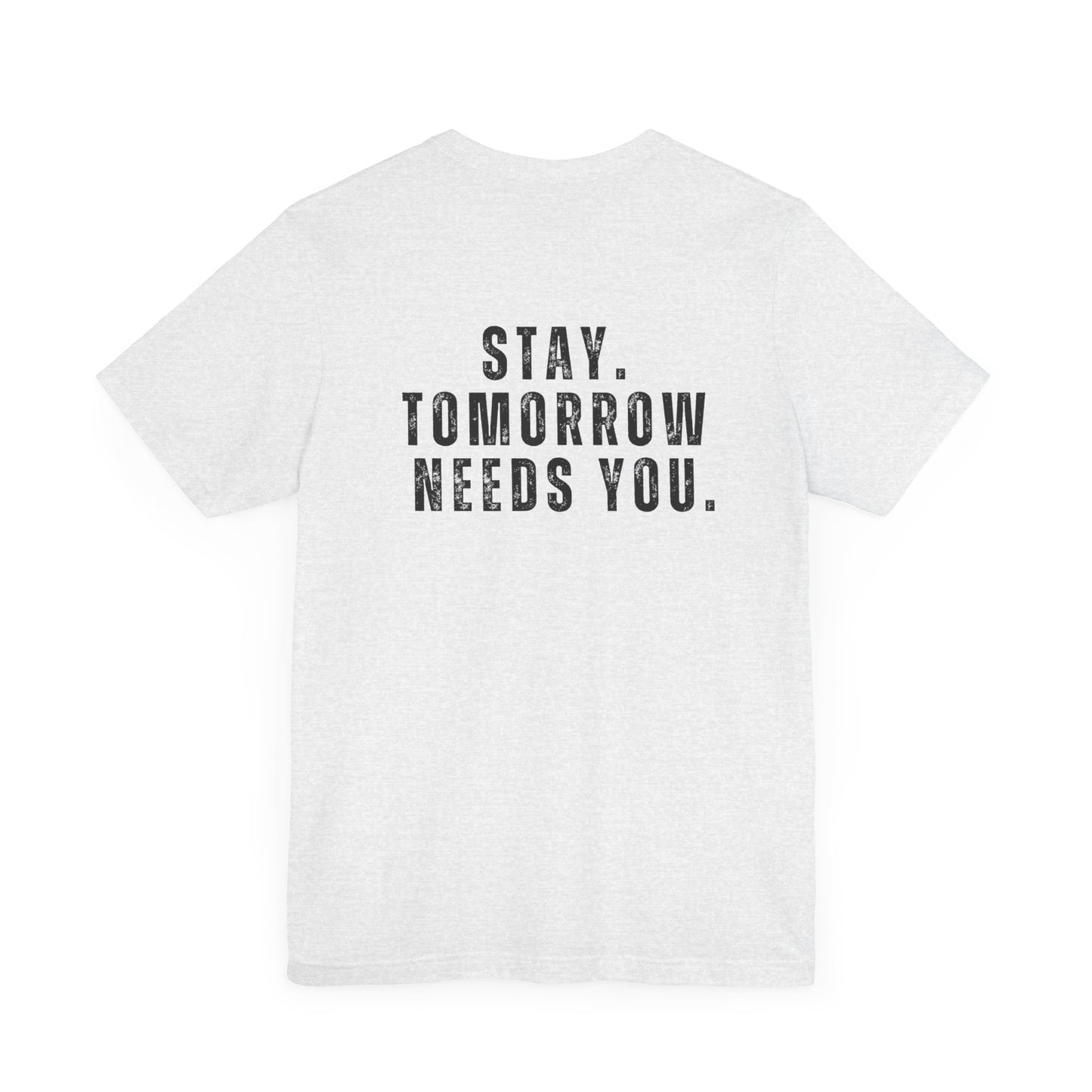 Suicide Prevention Stay Tomorrow Needs You Mental Health Awareness T shirt Veteran Support Military Gift Idea Christmas - Stay Tomorrow Needs You