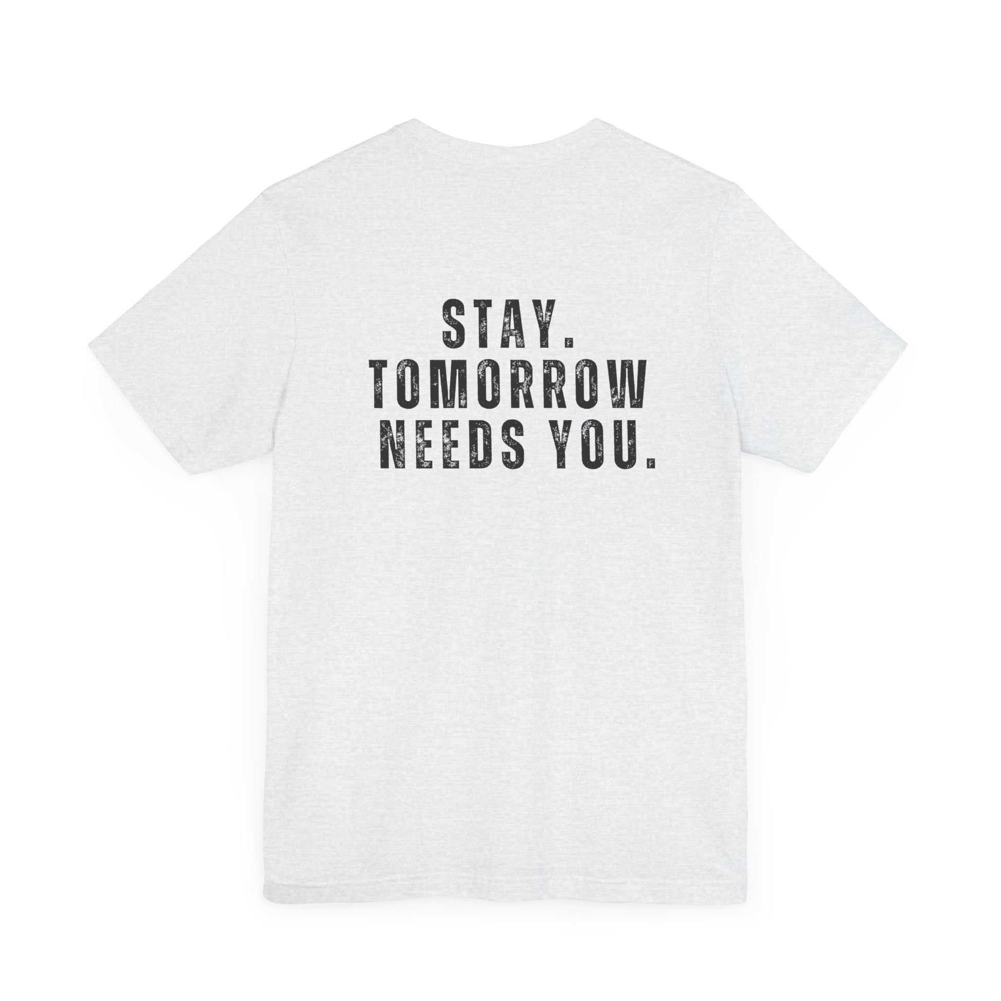 Suicide Prevention Stay Tomorrow Needs You Mental Health Awareness T shirt Veteran Support Military Gift Idea Christmas - Stay Tomorrow Needs You