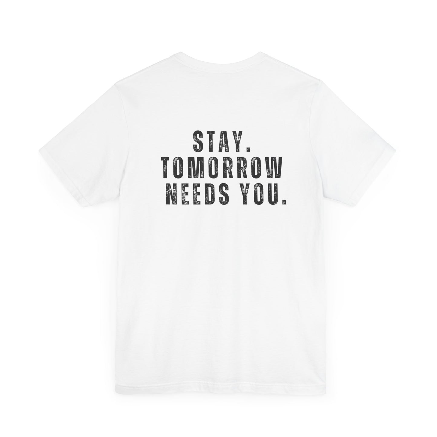 Suicide Prevention Stay Tomorrow Needs You Mental Health Awareness T shirt Veteran Support Military Gift Idea Christmas - Stay Tomorrow Needs You