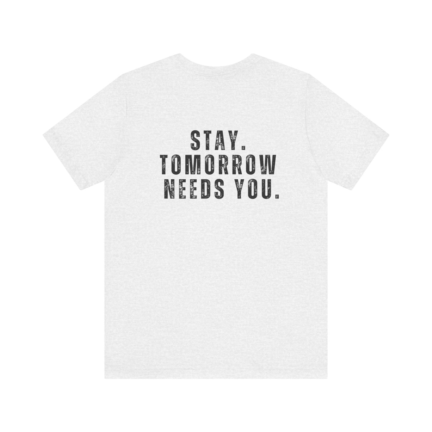 Suicide Prevention Stay Tomorrow Needs You Mental Health Awareness T shirt Veteran Support Military Gift Idea Christmas - Stay Tomorrow Needs You