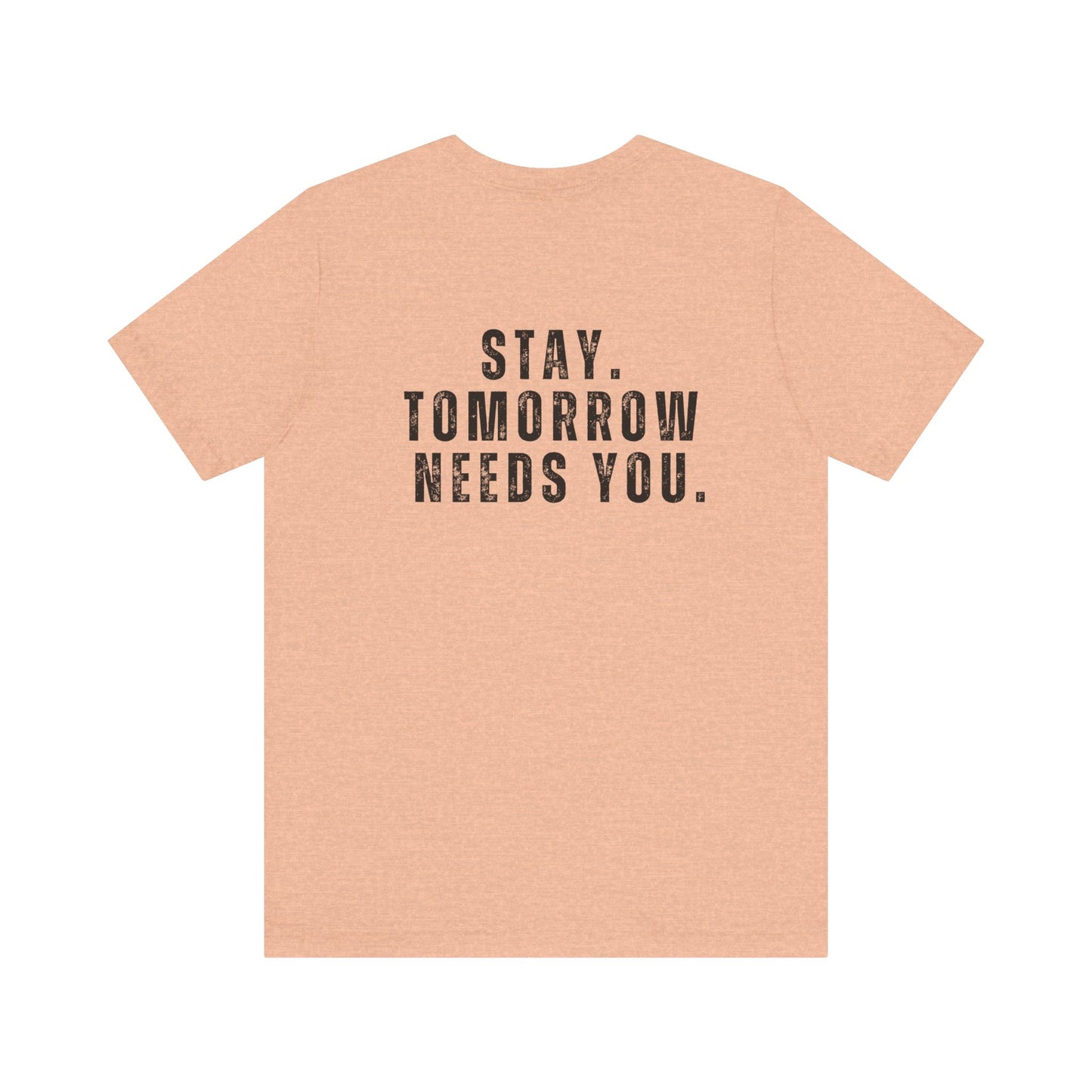 Suicide Prevention Stay Tomorrow Needs You Mental Health Awareness T shirt Veteran Support Military Gift Idea Christmas - Stay Tomorrow Needs You