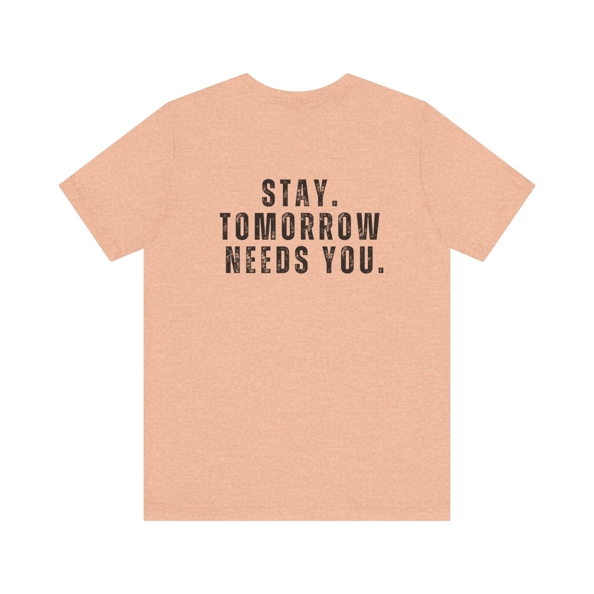 Suicide Prevention Stay Tomorrow Needs You Mental Health Awareness T shirt Veteran Support Military Gift Idea Christmas - Stay Tomorrow Needs You