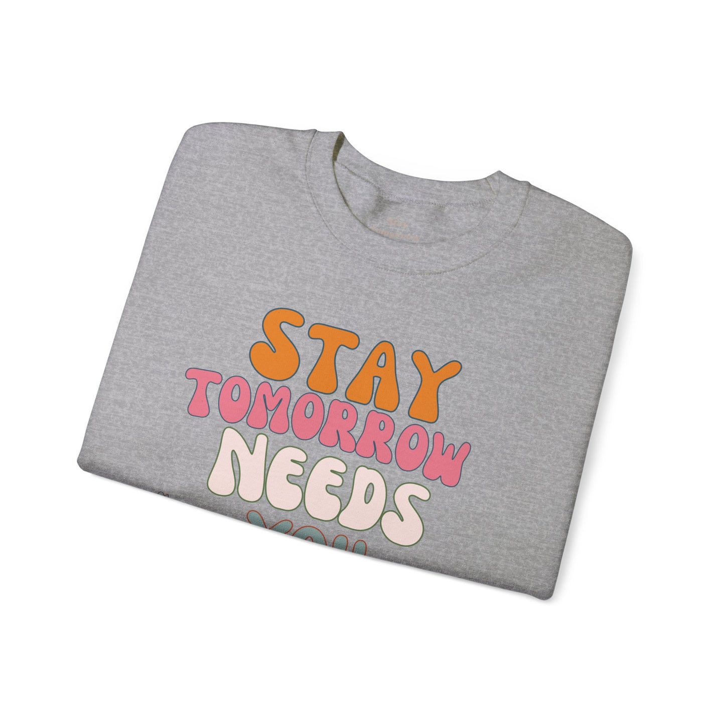 Retro Boho Summer Stay Tomorrow Needs You Sweatshirt Mental Health Awareness Suicide Prevention Mothers Day Fathers Day Gift Veterans Support Military Gift - Stay Tomorrow Needs You Retro Boho Summer Stay Tomorrow Needs You Sweatshirt Mental Health Awareness Suicide Prevention Mothers Day Fathers Day Gift Veterans Support Military Gift