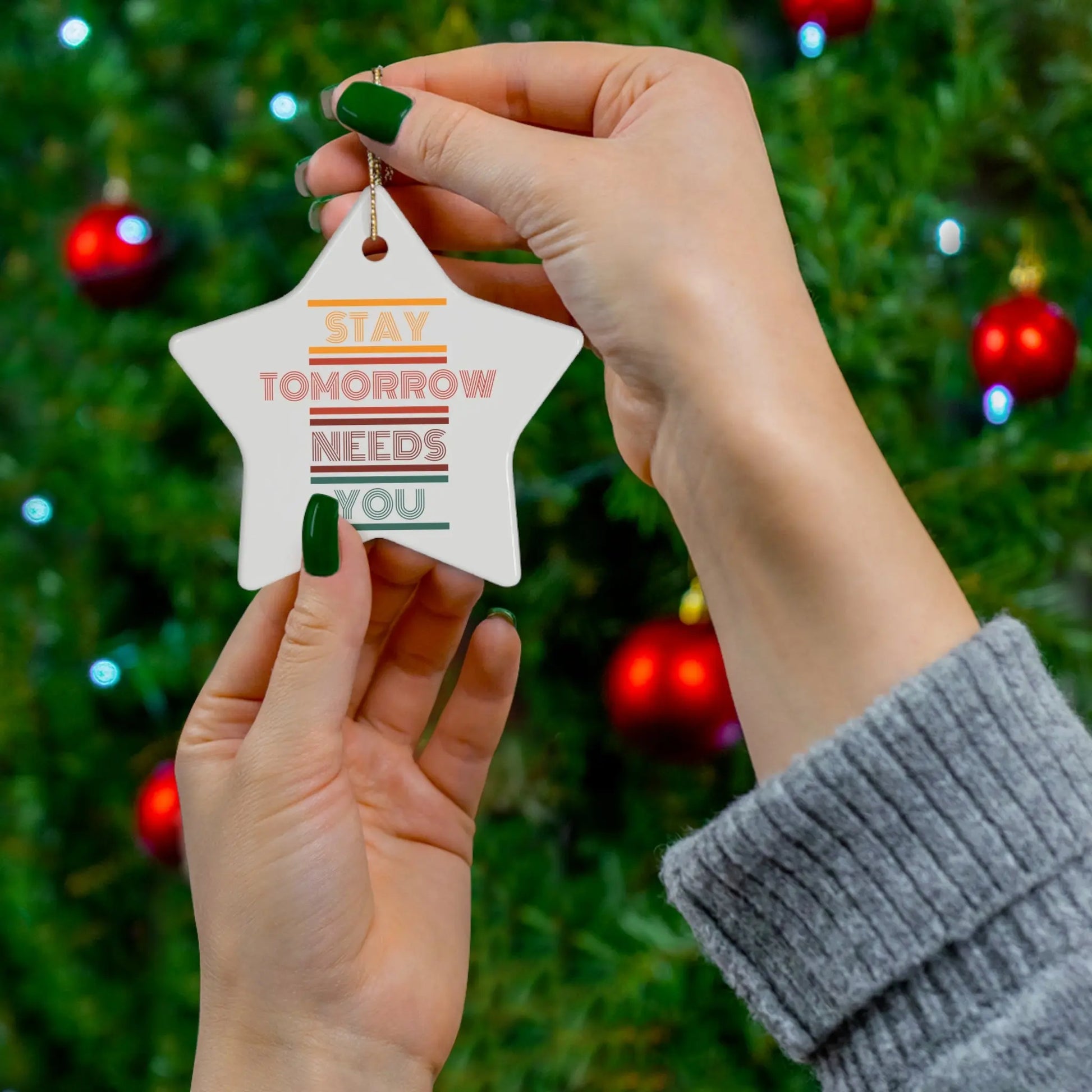 Stay Tomorrow Needs You Retro Ceramic Christmas Ornament Printify