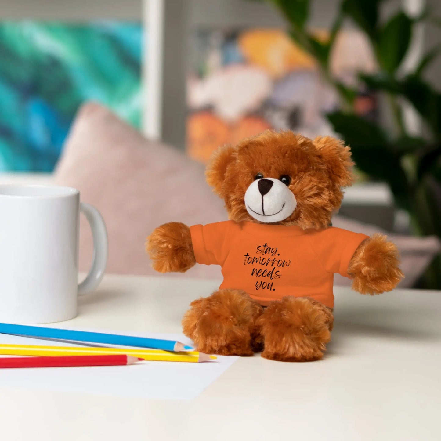 Stay Tomorrow Needs You Stuffed Animals with Tee Printify