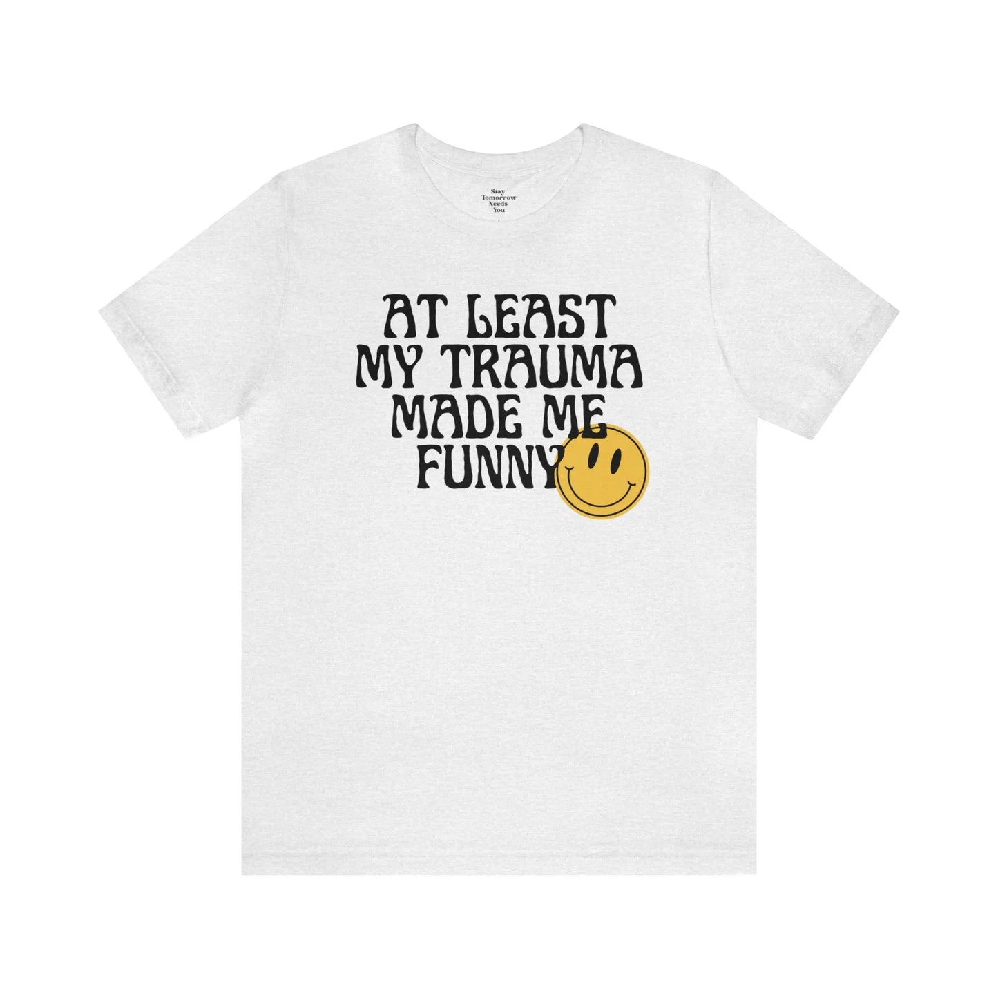 At Least My Trauma Made Me Funny Retro Boho Sarcastic T-Shirt
