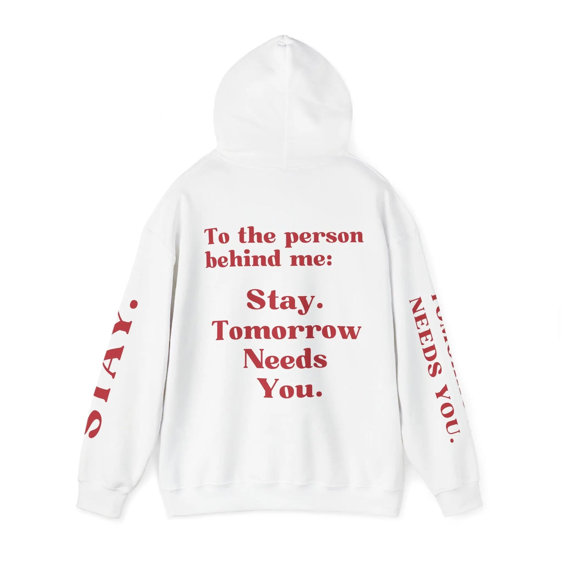 To The Person Behind Me: "Stay Tomorrow Needs You" Hooded Sweatshirt Mental Health Awareness Suicide Prevention Mothers Day Fathers Day Gift Veterans Support Military Gift
